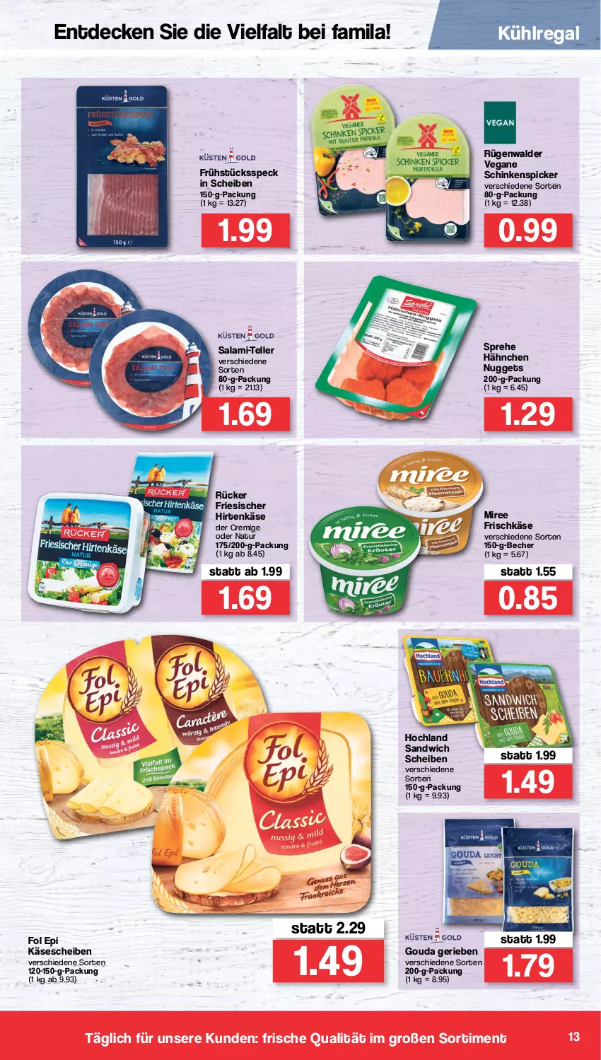 Aktueller Prospekt Famila - Prospekte - von 02.05 bis 07.05.2022 - strona 13 - produkty: Becher, decke, elle, fol epi, friesischer hirtenkäse, frischkäse, Frühstücksspeck, gouda, hirtenkäse, hochland, Käse, käsescheiben, kühlregal, miree, natur, nuggets, regal, rügenwalder, salami, salami-teller, sandwich, schinken, Schinkenspicker, Speck, teller, Ti