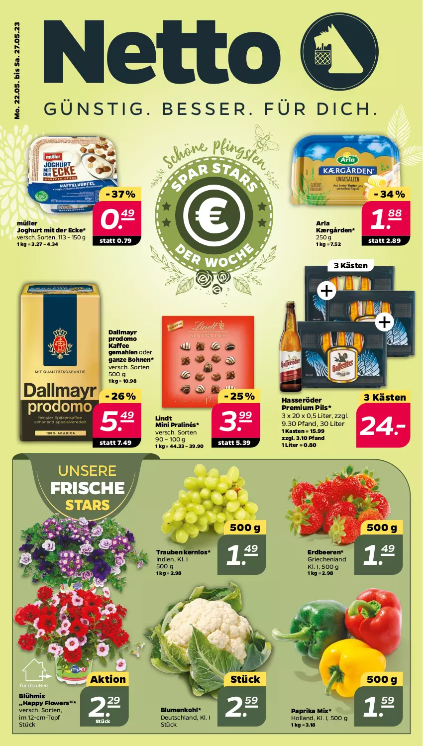 Aktueller Prospekt Netto - Woche 21 - von 22.05 bis 27.05.2023 - strona 1 - produkty: arla, beere, beeren, blume, blumen, blumenkohl, bohne, bohnen, dallmayr, dallmayr prodomo, erdbeere, erdbeeren, Flowers, hasseröder, joghur, joghurt, joghurt mit der ecke, Kærgården, kaffee, lindt, mini pralinés, Müller, paprika, paprika mix, pils, premium pils, prodomo, Ti, topf, trauben