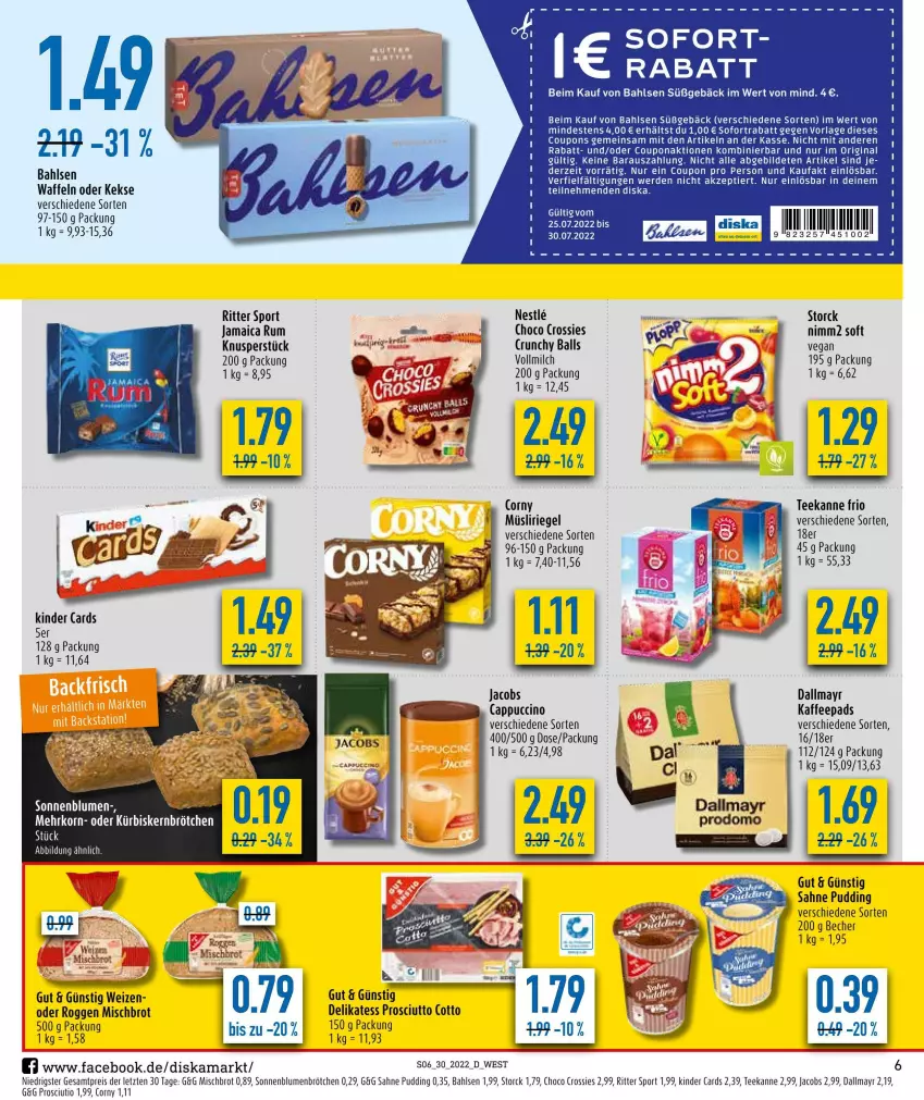 Aktueller Prospekt Diska - Prospekte - von 25.07 bis 30.07.2022 - strona 6 - produkty: bahlsen, ball, Becher, blume, blumen, brot, brötchen, Cap, cappuccino, choco crossies, cin, corny, coupon, coupons, crossies, dallmayr, eis, erde, gin, jacobs, kaffee, kaffeepads, keks, kekse, Kinder, korn, milch, müsli, Müsliriegel, nimm2, prosciutto, pudding, reis, rel, riegel, ritter, ritter sport, rum, sahne, sofortrabatt, sonnenblume, sonnenblumen, Sonnenblumenbrötchen, Sport, storck, tee, teekanne, Ti, vollmilch, waffeln, ZTE