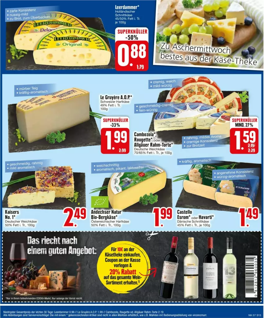 Aktueller Prospekt Edeka - Prospekte - von 12.02 bis 17.02.2024 - strona 13 - produkty: andechser natur, Bergkäse, bio, deutscher weichkäse, esrom, hartkäse, Kaiser, Käse, LG, natur, rouge, rougette, schnittkäse, schweizer hartkäse, Ti, torte, weichkäse, wein