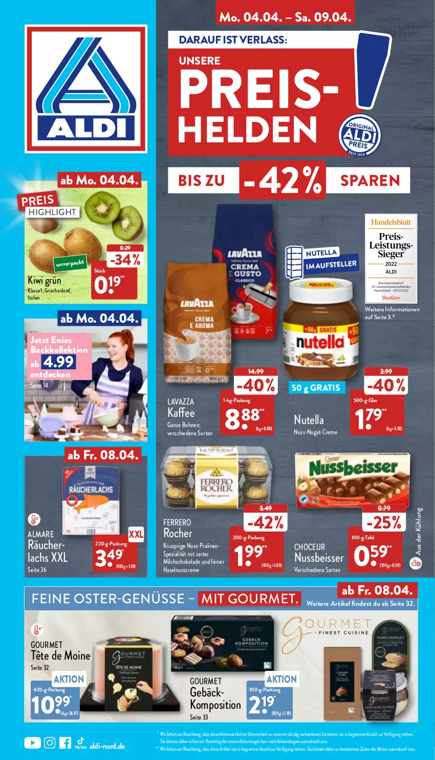 Aktueller Prospekt Aldi Nord - Aldi-Aktuell - von 04.04 bis 09.04.2022 - strona 1 - produkty: aldi, almare, angebot, angebote, bohne, bohnen, creme, decke, eis, elle, ferrero, Ferrero Rocher, gin, haselnuss, Haselnusscreme, kaffee, kiwi, lachs, lavazza, milch, nuss, nuss-nugat-creme, nutella, pralinen, Räucherlachs, reis, schoko, schokolade, Spezi, teller, Tête de Moine, Ti, ZTE