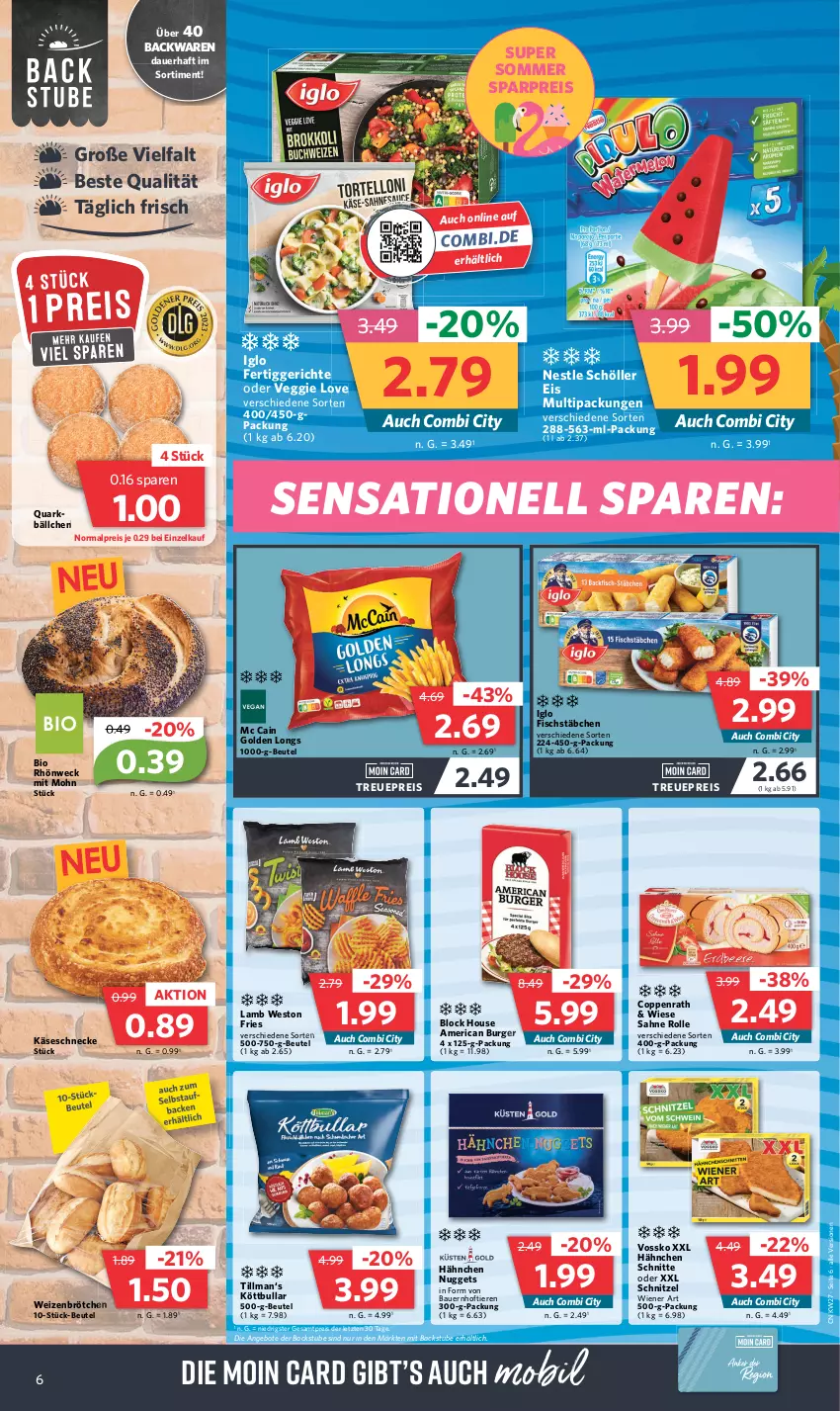 Aktueller Prospekt Combi - Prospekte - von 03.07 bis 08.07.2023 - strona 6 - produkty: angebot, angebote, auer, backwaren, Bau, Bauer, beutel, bio, brötchen, burger, coppenrath, eis, fertiggericht, fertiggerichte, fisch, fischstäbchen, Golden Longs, iglo, Käse, Käseschnecke, Köttbullar, mc cain, nuggets, quark, reis, sahne, schnitzel, Schöller, stube, Ti, Tiere, veggie, Veggie Love, vossko, weck, weizenbrötchen, wiener, ZTE