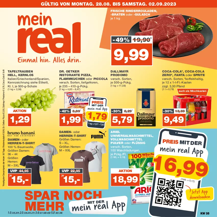 Aktueller Prospekt Real - von 28.08 bis 02.09.2023 - strona 1 - produkty: Alwa, ariel, Bau, baumwolle, braten, coca-cola, cola, dallmayr, dallmayr prodomo, Dr. Oetker, eis, fanta, fanta oder, fanta oder sprite, flammkuchen, gulasch, herren-t-shirt, kuchen, lamm, oder sprite, pizza, prodomo, reis, rind, rinder, Rinderroulade, rinderrouladen, ristorante, ristorante pizza, rouladen, Schal, Schale, shirt, sprite, T-Shirt, tafeltrauben, Ti, trauben, vollwaschmittel, waschmittel, wolle