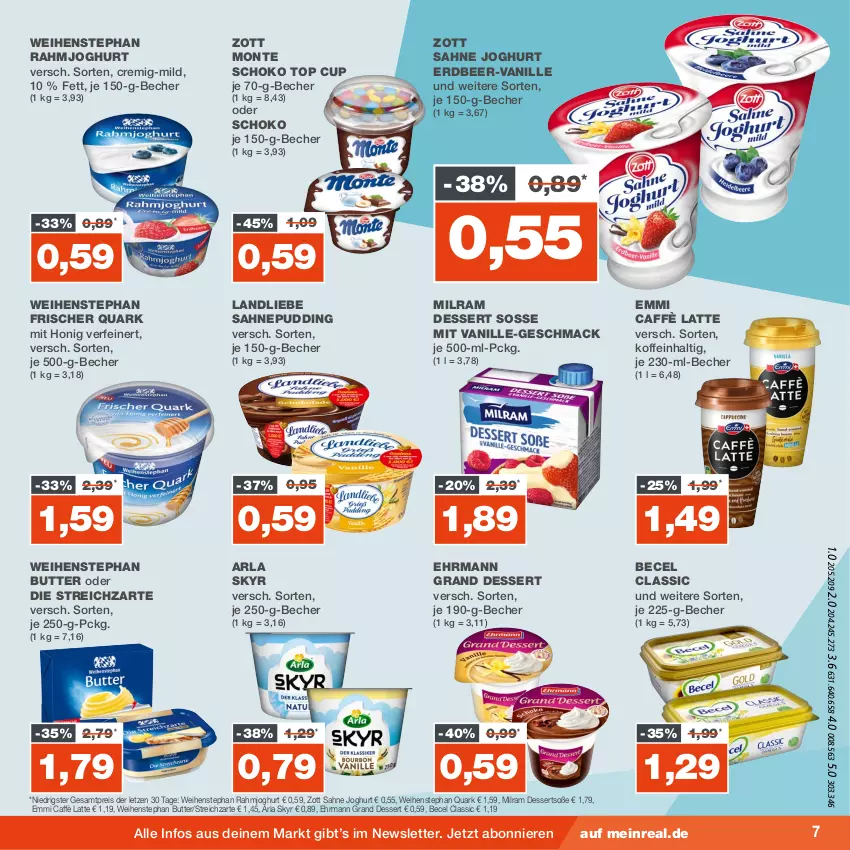 Aktueller Prospekt Real - von 28.08 bis 02.09.2023 - strona 7 - produkty: arla, arla skyr, becel, Becher, butter, caffè latte, dessert, desserts, ehrmann, Ehrmann Grand Dessert, eis, emmi, honig, joghur, joghurt, landliebe, latte, mac, milram, monte, pudding, quark, rahmjoghurt, reis, sahne, sahne joghurt, schoko, Skyr, Soße, Streichzart, Ti, vanille, weihenstephan, zott, Zott Monte