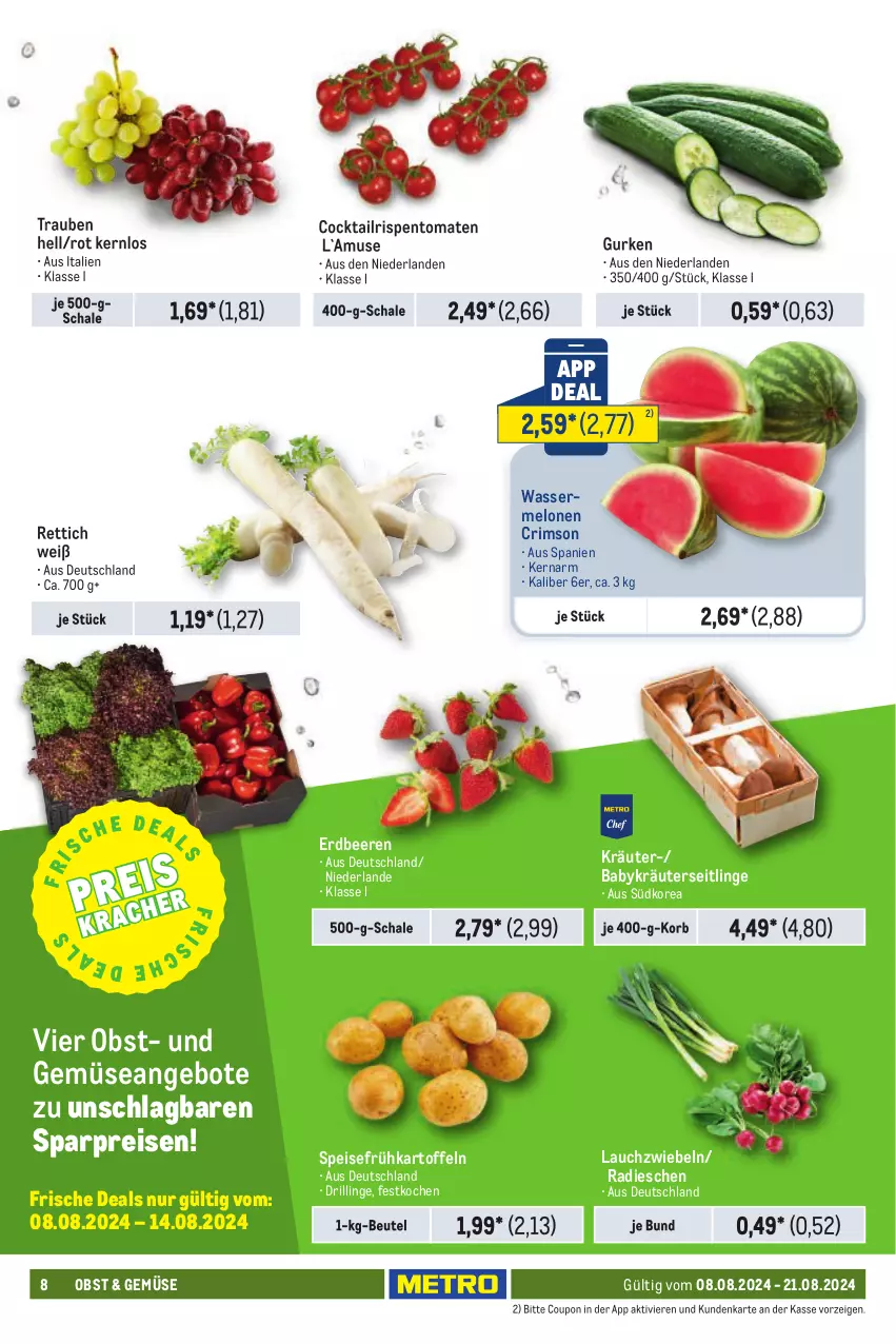 Aktueller Prospekt Metro - Food-NonFood - von 08.08 bis 21.08.2024 - strona 8 - produkty: angebot, angebote, beere, beeren, beutel, cocktail, coupon, eis, erdbeere, erdbeeren, Frühkartoffeln, gurke, gurken, kartoffel, kartoffeln, korb, kräuter, Kräuterseitlinge, Lauchzwiebel, lauchzwiebeln, melone, melonen, obst, radieschen, reis, Rettich, rispentomaten, Schal, Schale, speisefrühkartoffeln, Ti, tomate, tomaten, trauben, und gemüse, wasser, wassermelone, wassermelonen, zwiebel, zwiebeln