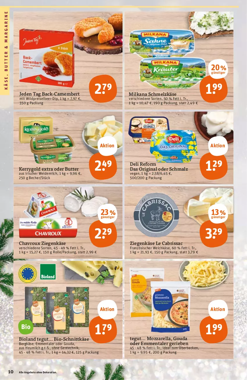 Aktueller Prospekt Tegut - Angebote der Woche - von 21.11 bis 26.11.2022 - strona 12 - produkty: angebot, angebote, Becher, Bergkäse, bio, bioland, butter, camembert, chavroux, dekoration, deli reform, dip, eis, emmentaler, ente, französischer weichkäse, gin, gouda, Heu, heumilch, Käse, kerrygold, kerrygold extra, malz, margarine, milch, milka, milkana, mozzarella, reis, rel, sac, Schmalz, Schmelzkäse, schnittkäse, Ti, weichkäse, weidemilch, Wild, ziegenkäse