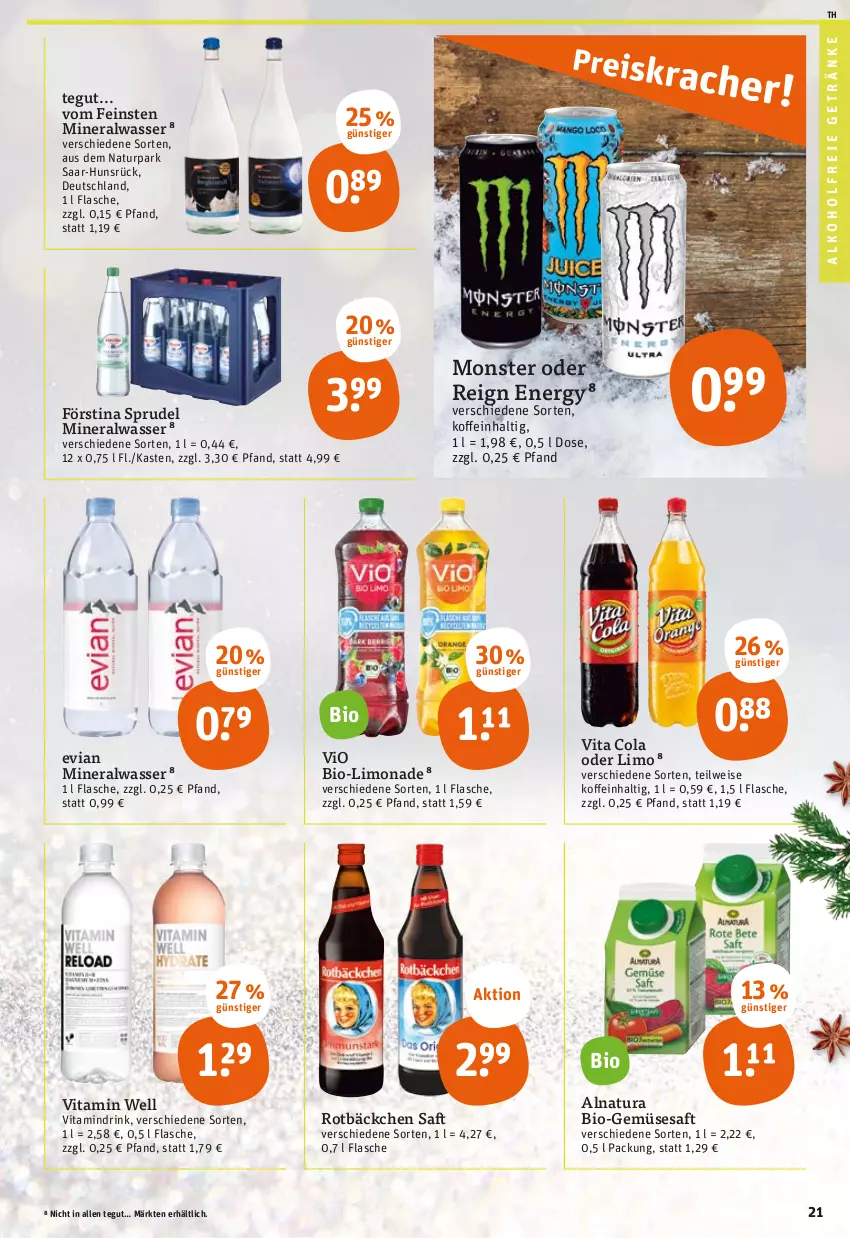 Aktueller Prospekt Tegut - Angebote der Woche - von 21.11 bis 26.11.2022 - strona 23 - produkty: alkohol, alkoholfreie getränke, Alwa, bio, Bio-Gemüse, cola, drink, eis, flasche, getränk, getränke, limo, limonade, mineralwasser, monster, natur, natura, saft, Sprudel, Ti, vita, Vita C, wasser