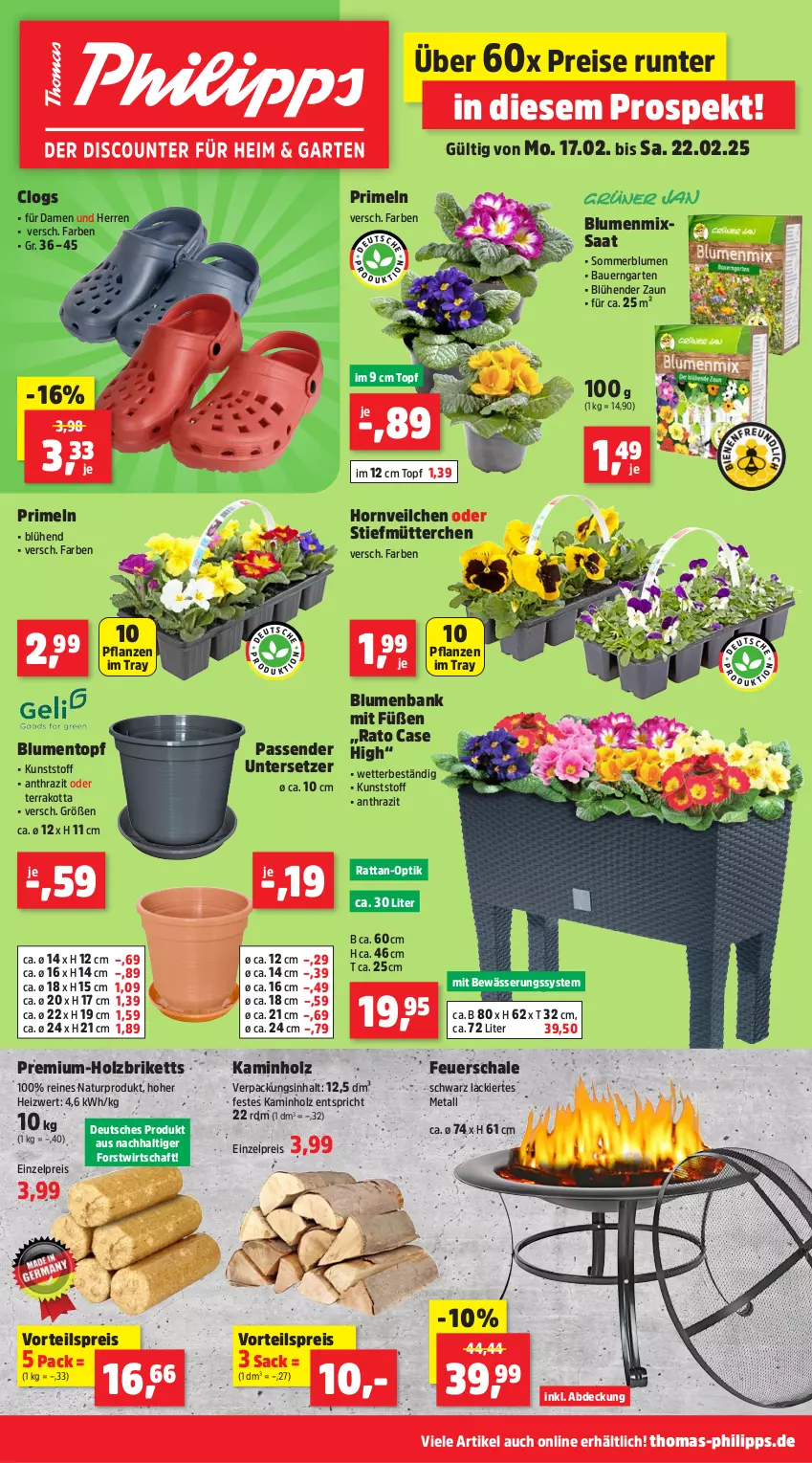 Aktueller Prospekt Thomas Philipps - von 17.02 bis 22.02.2025 - strona 1 - produkty: auer, Bank, Bau, Bauer, blume, blumen, briketts, Clogs, eis, feuerschale, Garten, Holz, Holzbriketts, Kamin, Kaminholz, lack, natur, pflanze, pflanzen, Primeln, reis, sac, Schal, Schale, Ti, topf, Untersetzer, vorteilspreis