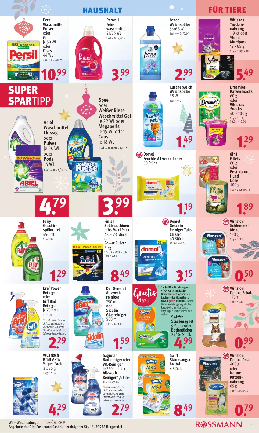 Aktueller Prospekt Rossmann - Prospekte - von 18.12 bis 22.12.2023 - strona 11 - produkty: allzweckreiniger, Allzwecktücher, angebot, angebote, ariel, ariel waschmittel, Bad, beutel, biff, bio, biozidprodukte, Bodentücher, Bref, bref power, Cap, Domol, dreamies, fairy, feinwaschmittel, Finish, geschirr, geschirrspülmittel, Glasreiniger, katzennahrung, katzensnack, katzensnacks, kraft, Kuschelweich, lenor, lenor weichspüler, megaperls, natur, persil, persil waschmittel, perwoll, Pods, Rauch, reiniger, rwe, sagrotan, Schal, Schale, sheba, sidolin, snack, snacks, spartipp, spee, spülmaschinen, spülmaschinentabs, spülmittel, staubmagnet, staubsauger, staubsaugerbeutel, swiffer, swirl, Ti, Tiere, Trockennahrung, tücher, waschmittel, wc frisch, WC Frisch Kraft Aktiv, wc-reiniger, weck, wedel, weichspüler, whiskas