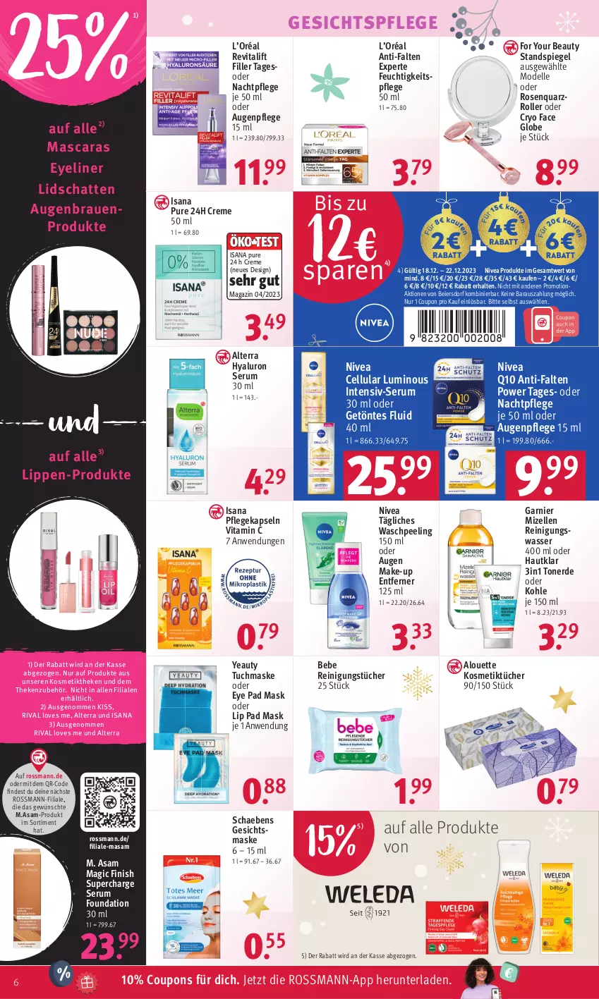 Aktueller Prospekt Rossmann - Prospekte - von 18.12 bis 22.12.2023 - strona 6 - produkty: alouette, alterra, anti-falten experte, Augenpflege, Bebe, coupon, coupons, creme, dell, eier, elle, erde, Eyeliner, feuchtigkeitspflege, Finish, For Your Beauty, garnier, Gesichtsmaske, gesichtspflege, gsw, HP, hyaluron, isana, kosmetik, Kosmetiktücher, M.ASAM, magazin, Make-up, Mascara, Maske, mizellen, Mizellen Reinigungswasser, Mode, nachtpflege, nivea, Peeling, Q10, Reinigung, reinigungstücher, Revital, revitalift, Roller, rosen, rum, sana, Schaebens, Serum, spiegel, Standspiegel, Ti, Toner, tuc, tücher, tuchmaske, vita, Vitamin C, wasser, Yo