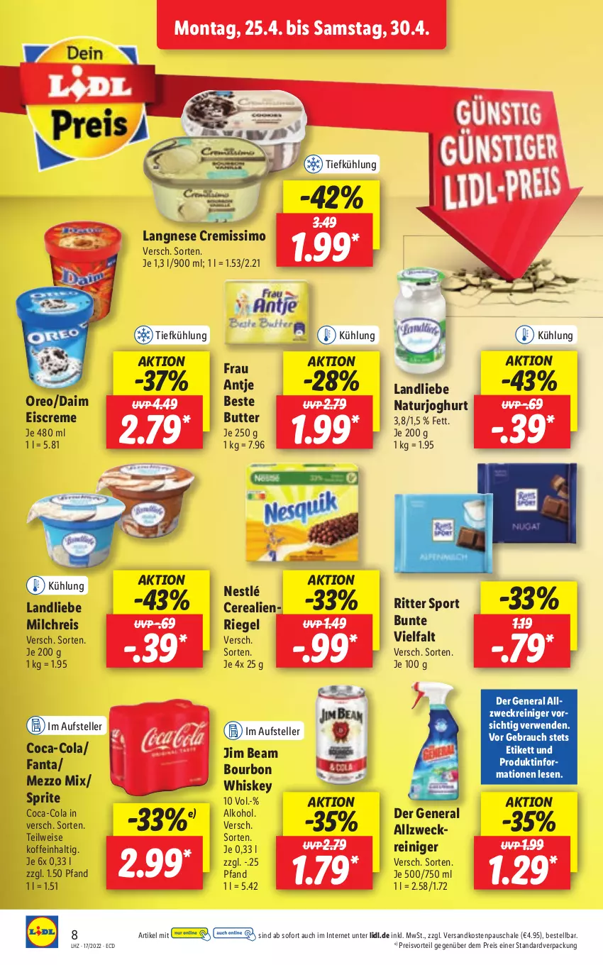 Aktueller Prospekt Lidl - Aktionsprospekt - von 25.04 bis 30.04.2022 - strona 8 - produkty: alkohol, beste butter, bourbon, bourbon whiskey, butter, cerealien, coca-cola, cola, creme, cremissimo, daim, eis, eiscreme, elle, fanta, frau antje, jim beam, joghur, joghurt, landliebe, langnese, langnese cremissimo, Mezzo Mix, milch, milchreis, natur, naturjoghurt, ndk, nestlé, oreo, preisvorteil, Rauch, reiniger, reis, riegel, ritter, ritter sport, rwe, Schal, Schale, sim, Sport, sprite, teller, Ti, weck, whiskey