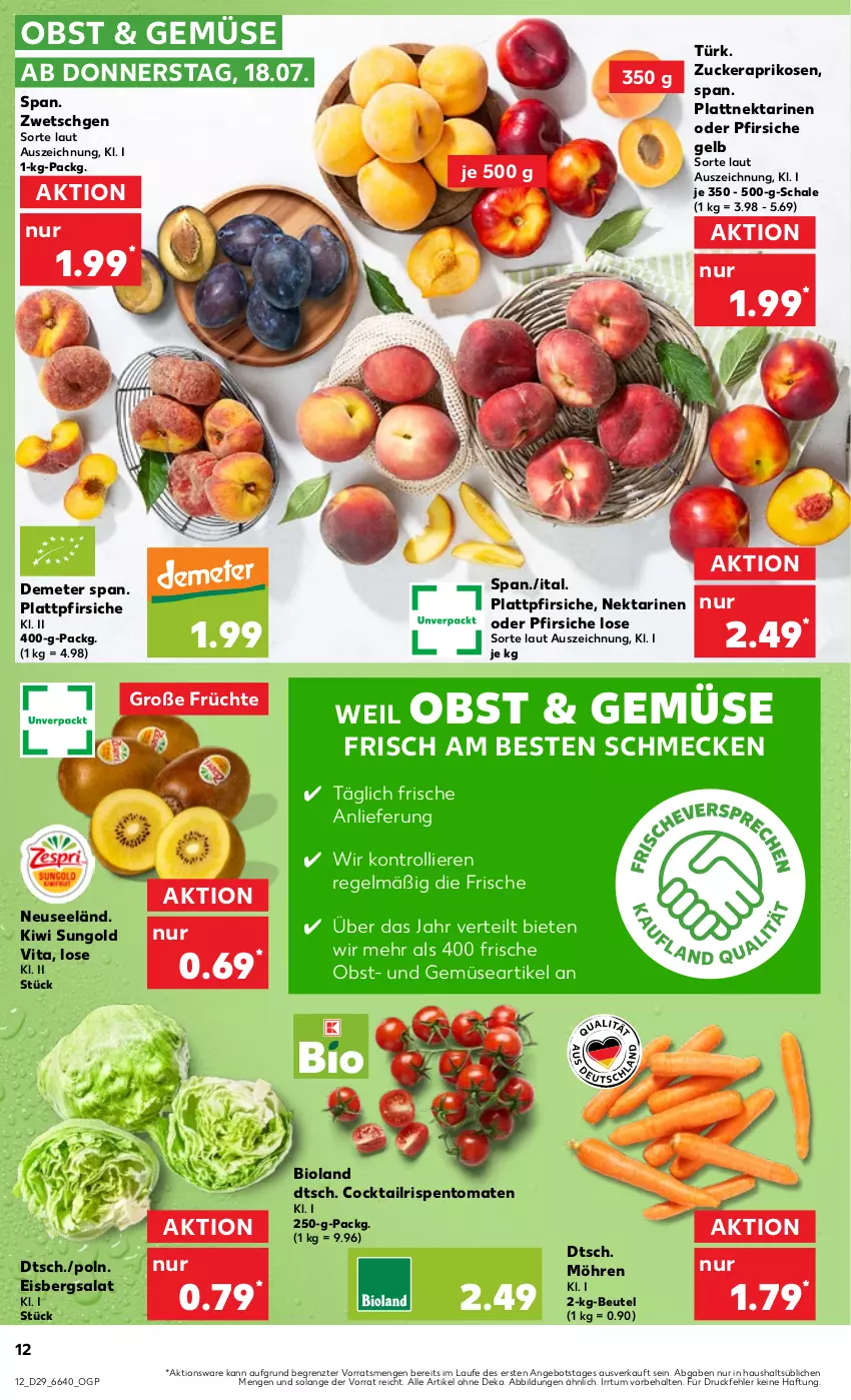 Aktueller Prospekt Kaufland - Prospekt - von 18.07 bis 24.07.2024 - strona 12 - produkty: angebot, aprikose, aprikosen, beutel, bio, bioland, cocktail, eis, eisbergsalat, früchte, kiwi, möhren, Nektar, nektarinen, nektarinen oder, obst, oder pfirsiche, pfirsich, pfirsiche, plattpfirsiche, rispentomaten, salat, Schal, Schale, Ti, tomate, tomaten, trolli, und gemüse, vita, ZTE, zucker