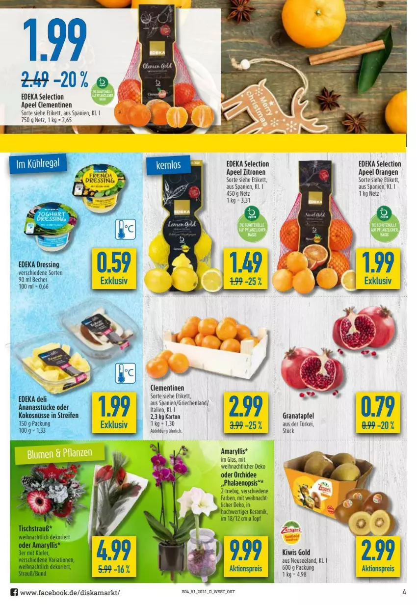 Aktueller Prospekt Diska - Prospekte - von 20.12 bis 24.12.2021 - strona 4 - produkty: aktionspreis, ananas, Ananasstücke, apfel, Becher, clementinen, deka, dressing, edeka deli, eis, Elan, grana, granatapfel, kiwi, kokos, orange, orangen, orchidee, phalaenopsis, Rana, reifen, reis, Ria, Ti, zitrone, zitronen