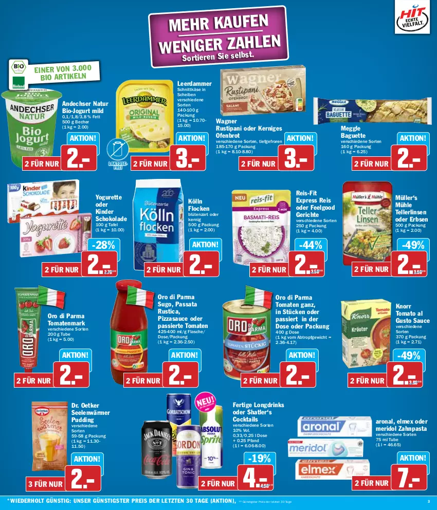 Aktueller Prospekt Hit - Wochenprospekt - von 05.08 bis 10.08.2024 - strona 3 - produkty: andechser natur, baguette, Becher, bio, Blüte, brot, cocktail, cocktails, Dr. Oetker, drink, drinks, eis, elle, elmex, erbsen, flasche, jogurt, Käse, Kinder, kinder schokolade, knorr, kölln, leerdammer, LG, linsen, meggle, meridol, Müller, natur, Ofen, oro di parma, pasta, pizza, pudding, reis, reis-fit, rustipani, sauce, schnittkäse, schoko, schokolade, Sugo, teller, Ti, Tiere, tomate, tomaten, tomatenmark, tomato al gusto, wagner, Yo, yogurette, zahnpasta, ZTE