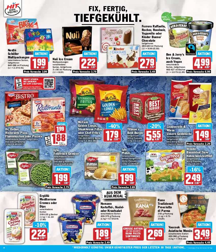 Aktueller Prospekt Hit - Wochenprospekt - von 05.08 bis 10.08.2024 - strona 8 - produkty: auer, aus dem kühlregal, Bau, Bauer, Becher, beutel, brustfilet, burger, cola, coppenrath, coupon, coupons, creme, dip, Dr. Oetker, eis, ferrero, filet, flammkuchen, Golden Longs, Goldstücke, hähnchenbrust, hähnchenbrustfilet, homann, iglo, kartoffel, Kinder, kinder bueno, Kraut, krautsalat, kuchen, kühlregal, lamm, mccain, nestlé, nestlé schöller, nudel, nuii, pasta, pizza, prosciutto, Prosciutto di Parma, raffaello, Rana, regal, reis, ristorante, ristorante pizza, salat, Schöller, steak, Ti, Tiere, tisch, vossko, Yo, yogurette, YouCook, ZTE