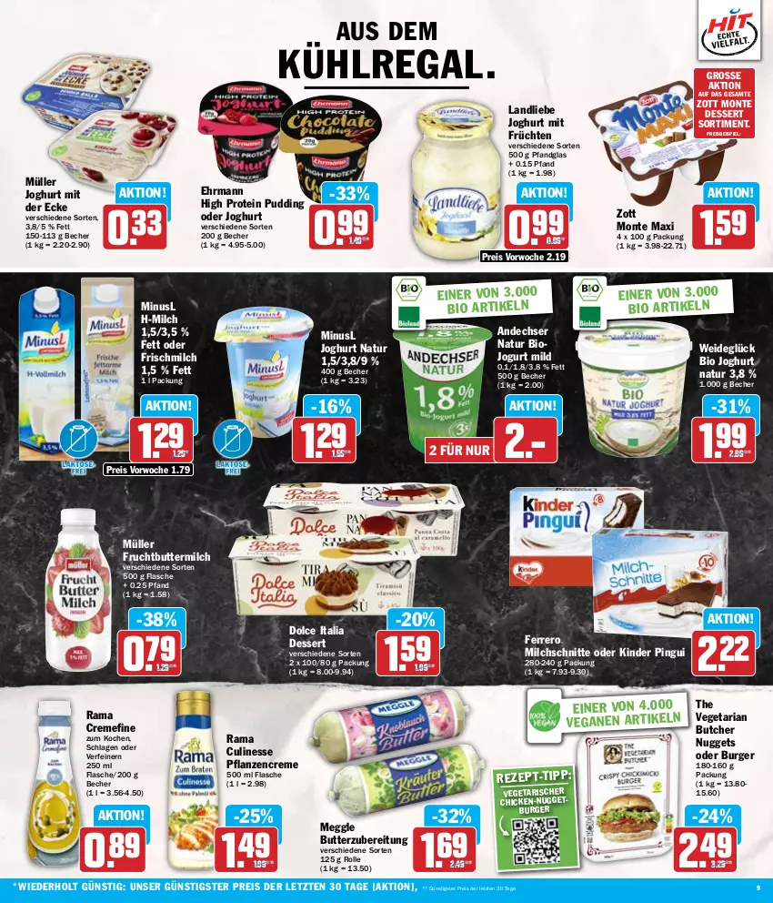 Aktueller Prospekt Hit - Wochenprospekt - von 05.08 bis 10.08.2024 - strona 9 - produkty: andechser natur, aus dem kühlregal, Becher, bio, burger, butter, buttermilch, creme, culinesse, dessert, ehrmann, eis, ferrero, flasche, frucht, früchte, früchten, joghur, joghurt, joghurt mit der ecke, jogurt, Kinder, kinder pingui, kühlregal, landliebe, landliebe joghurt, meggle, milch, Milchschnitte, monte, Müller, natur, nuggets, pflanze, pflanzen, pflanzencreme, pingui, pudding, rama, rama cremefine, Rama Culinesse, regal, reis, Ria, The Vegetarian Butcher, Ti, Vegeta, zott, Zott Monte, ZTE