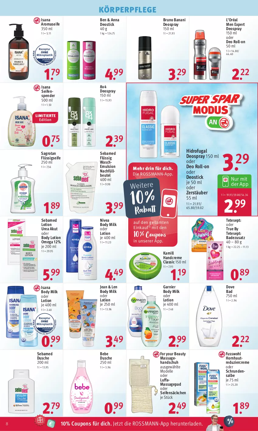 Aktueller Prospekt Rossmann - Prospekte - von 17.04 bis 21.04.2023 - strona 8 - produkty: Bad, Bebe, beutel, body, body lotion, body milk, bruno banani, coupon, coupons, creme, dell, deo, deo roll-on, deospray, deospray 150 ml, Deostick, dove, dusche, elle, flüssigseife, For Your Beauty, Fusswohl, garnier, handcreme, isana, Kamill, körperpflege, Lotion, Mode, nivea, oder deo roll-on, omega, roll-on, sagrotan, sana, sebamed, Seife, seifenspender, Ti, Yo