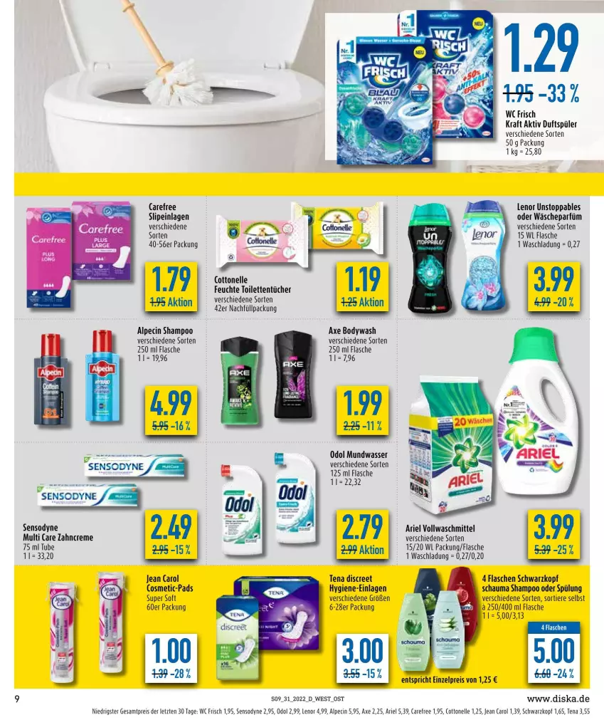 Aktueller Prospekt Diska - Prospekte - von 01.08 bis 06.08.2022 - strona 9 - produkty: alpecin, ariel, axe, body, carefree, cin, cottonelle, creme, Discreet, eis, elle, flasche, Jean Carol, kraft, lenor, mundwasser, Odol, reis, schauma, schauma shampoo, schwarzkop, schwarzkopf, sensodyne, shampoo, shampoo oder spülung, slip, slipeinlagen, spülung, Ti, Tiere, tücher, vollwaschmittel, wäscheparfüm, waschmittel, wasser, wc frisch, WC Frisch Kraft Aktiv, zahncreme, ZTE