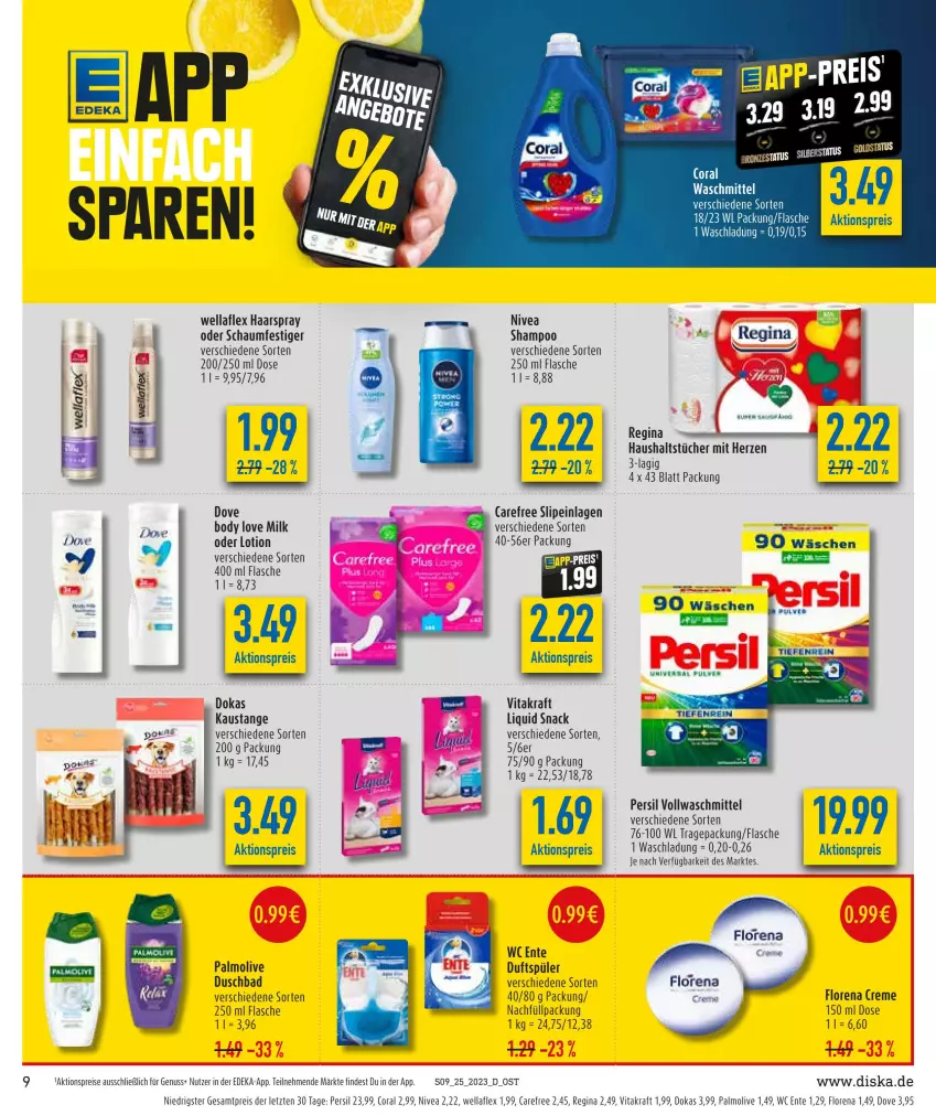 Aktueller Prospekt Diska - Prospekte - von 19.06 bis 24.06.2023 - strona 9 - produkty: aktionspreis, aust, Bad, body, carefree, Coral, creme, deka, dove, duschbad, eis, ente, flasche, gin, haarspray, kraft, Lotion, nivea, nuss, oder schaumfestiger, olive, palmolive, persil, reis, schaumfestiger, shampoo, slip, slipeinlagen, snack, Ti, vita, vitakraft, vollwaschmittel, waschmittel, wc ente, Wella, wellaflex, ZTE