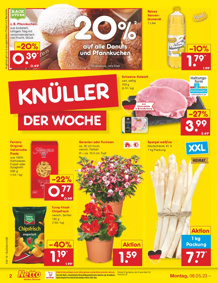 Aktueller Prospekt Netto Marken-Discount - Filial-Angebote - von 08.05 bis 13.05.2023 - strona 2 - produkty: angebot, backofen, bestpreis, blume, blumen, blumenöl, chips, chipsfrisch, Donut, donuts, eis, frucht, funny-frisch, geranie, geranien, gin, hartweizen, italienische pasta, kotelett, kuchen, ndk, Ofen, pasta, Pfannkuchen, reis, saft, schwein, schweine, sonnenblume, sonnenblumen, sonnenblumenöl, spaghetti, spargel, stube, Ti, topf, wein, weine