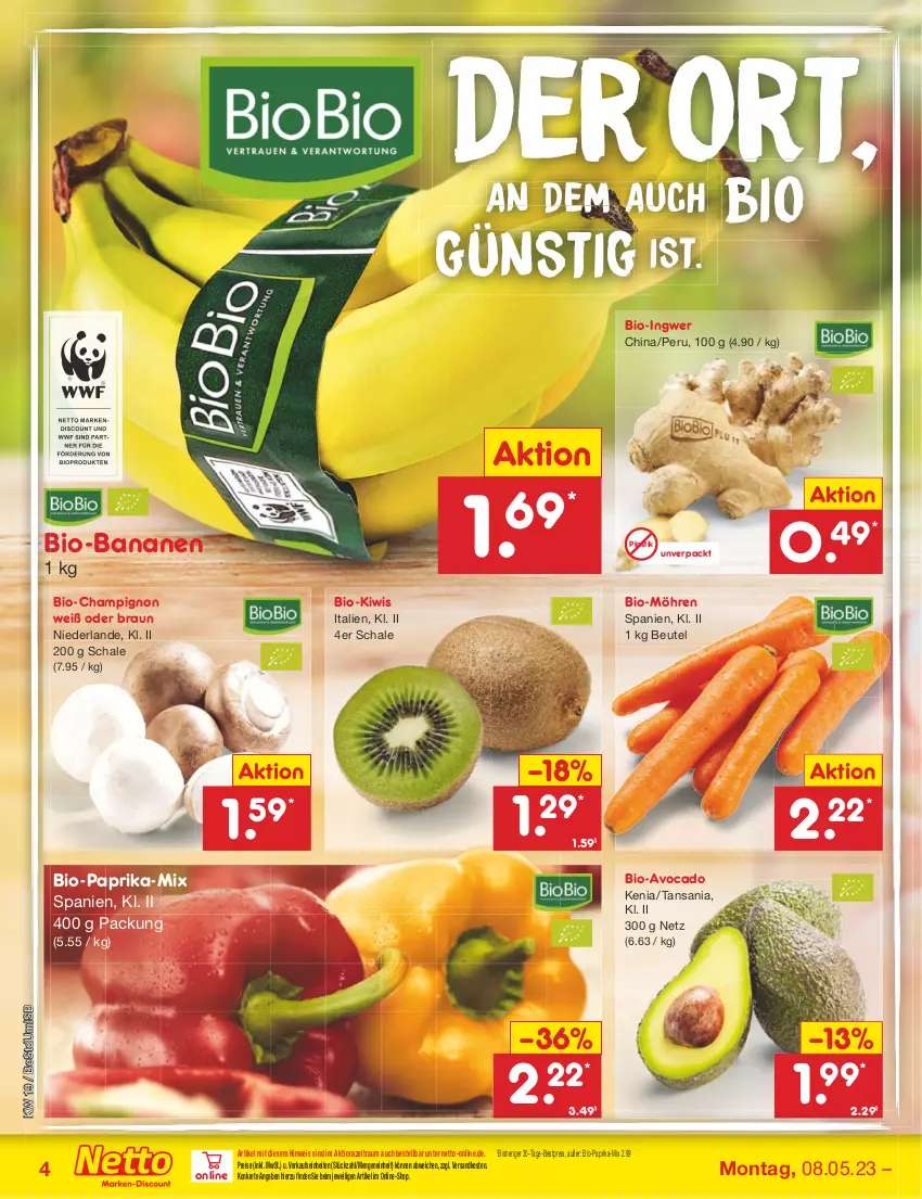 Aktueller Prospekt Netto Marken-Discount - Filial-Angebote - von 08.05 bis 13.05.2023 - strona 4 - produkty: asti, avocado, banane, bananen, bestpreis, beutel, bio, bio-bananen, Bio-Paprika, biobio, braun, champignon, discount, eis, ingwer, kiwi, möhren, ndk, paprika, reis, Schal, Schale, Ti