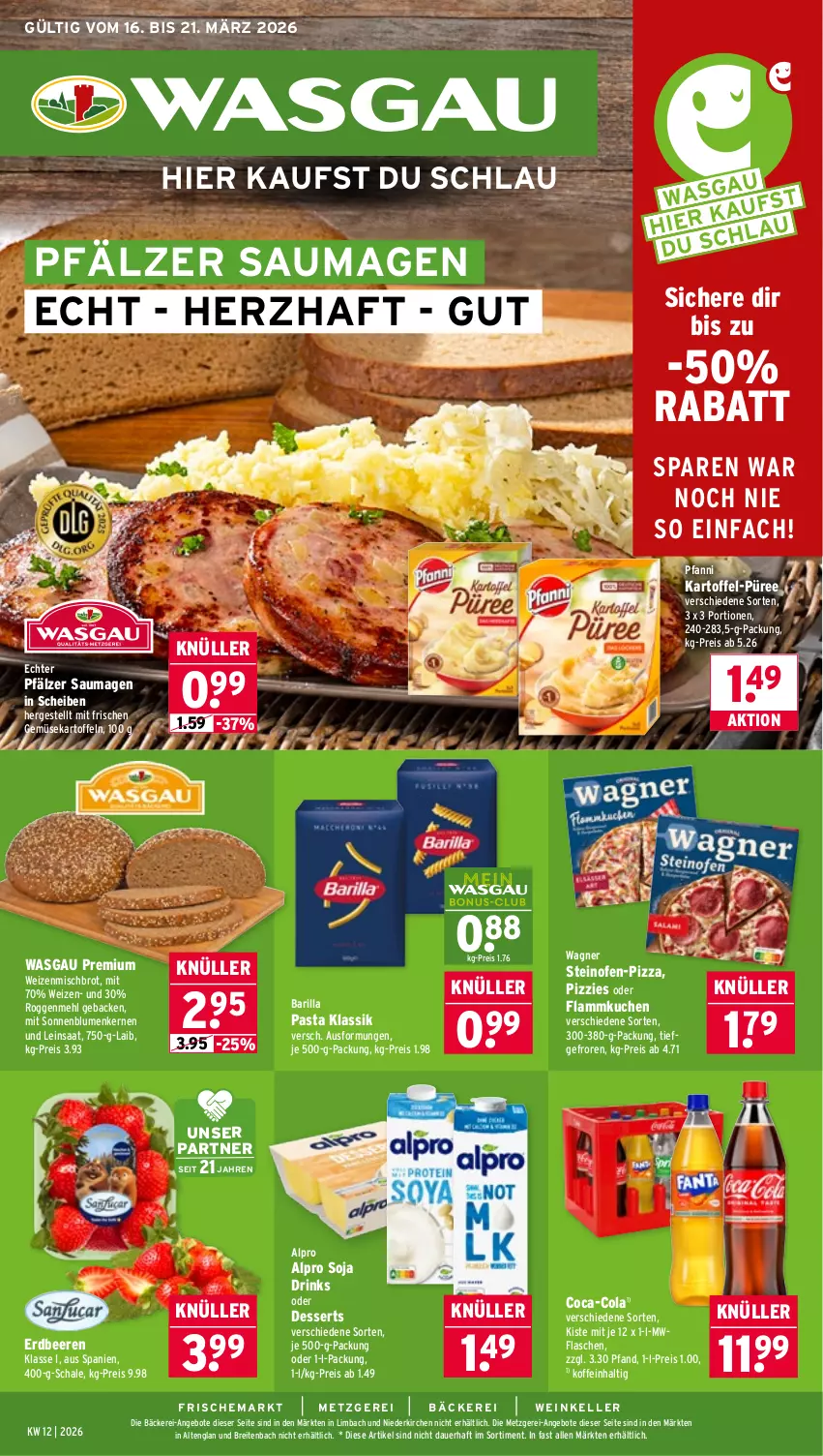 Aktueller Prospekt Wasgau - von 16.03 bis 21.03.2026 - strona 1 - produkty: alpro, angebot, angebote, auer, barilla, beere, beeren, blume, blumen, Brei, brot, coca-cola, cola, dessert, desserts, drink, drinks, eis, elle, erdbeere, erdbeeren, flammkuchen, flasche, geback, kartoffel, kartoffeln, kuchen, lamm, mehl, Ofen, pasta, pfanni, pizza, püree, reis, Saumagen, Schal, Schale, soja, sonnenblume, sonnenblumen, Sonnenblumenkerne, sonnenblumenkernen, steinofen, Ti, wagner, wein, weizenmischbrot