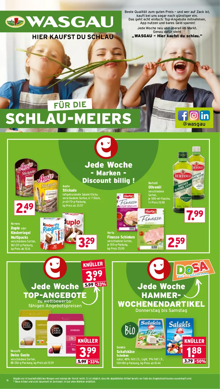 Aktueller Prospekt Wasgau - von 16.03 bis 21.03.2026 - strona 16 - produkty: angebot, angebote, angebotspreis, auer, bertolli, bsf, discount, dolce gusto, duplo, eier, eis, ferrero, finesse, flasche, herta, je 500-ml-flasche, Käse, Kinder, Luftgetrocknete Salami, natur, Nescafé, olive, oliven, olivenöl, reis, riegel, salakis, salami, schafskäse, schinken, stickado, Ti, top-angebot