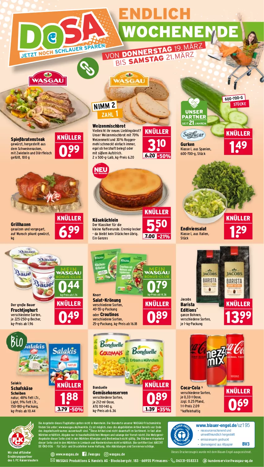 Aktueller Prospekt Wasgau - von 16.03 bis 21.03.2026 - strona 30 - produkty: angebot, angebote, auer, aufstrich, axe, Bau, Bauer, Becher, bio, bohne, bohnen, bonduelle, braten, Brei, brot, coca-cola, cola, drucker, eis, elle, Engel, fleisch, frucht, fruchtjoghurt, Gemüsekonserve, gewürz, grill, grillhaxe, gurke, gurken, Haxe, jacobs, joghur, joghurt, kaffee, Kaiser, Käse, kerze, knorr, Konserven, latte, leine, mehl, mit zwiebeln, natur, Nimm 2, papier, reis, salakis, salat, salz, schafskäse, schwein, schweine, schweinenacken, steak, Ti, wein, weine, weizenmehl, weizenmischbrot, zwiebel, zwiebeln