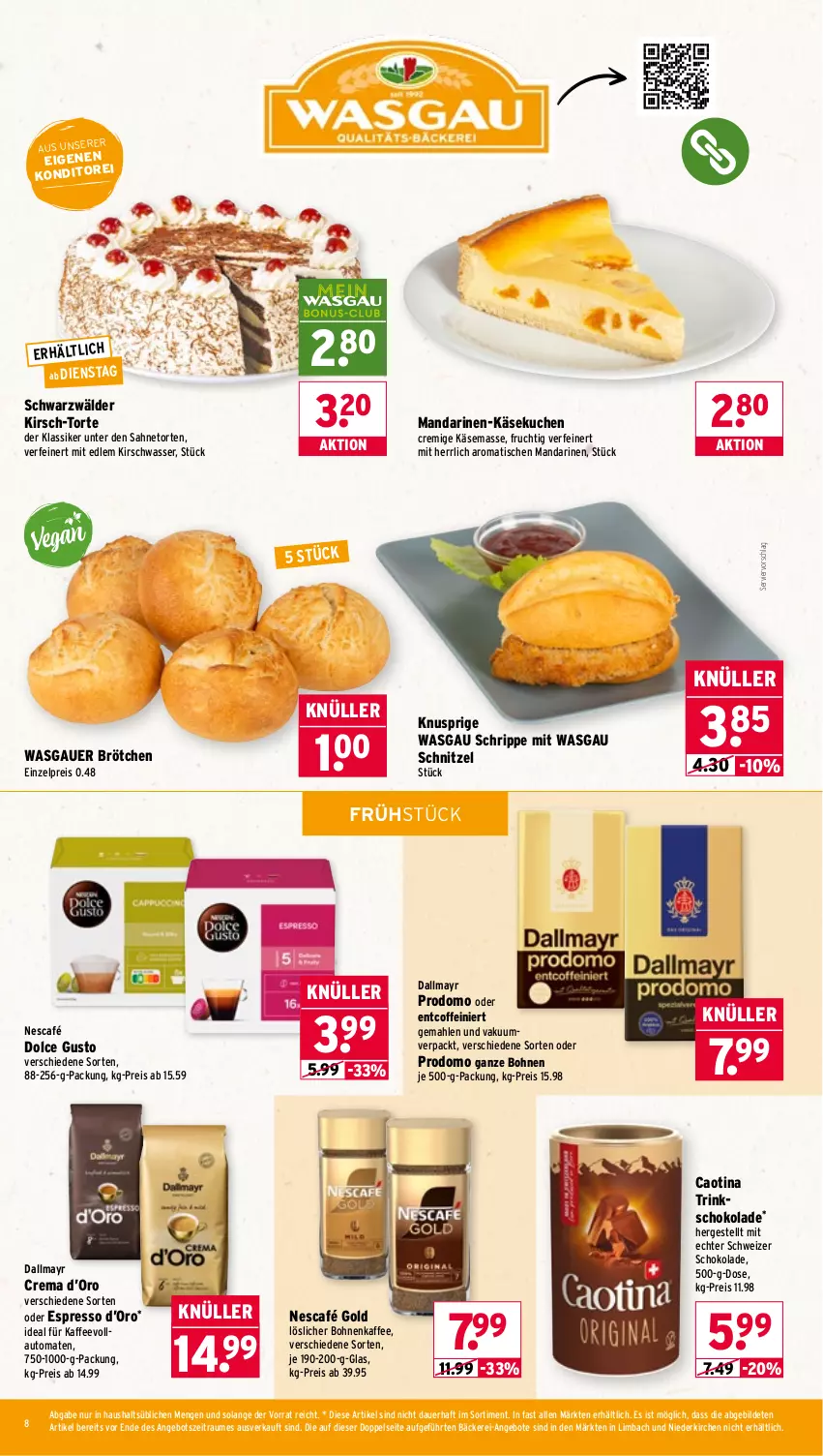 Aktueller Prospekt Wasgau - von 16.03 bis 21.03.2026 - strona 8 - produkty: angebot, angebote, auer, auto, bohne, bohnen, bohnenkaffee, brötchen, coffein, dallmayr, dallmayr prodomo, dolce gusto, eis, espresso, frucht, kaffee, kaffeevollautomat, kaffeevollautomaten, Käse, käsekuchen, kirsch, kuchen, löslicher bohnenkaffee, mandarine, mandarinen, Nescafé, nescafé gold, oder espresso, prodomo, reis, sahne, schnitzel, schoko, schokolade, Ti, tisch, tomate, tomaten, torte, vollautomaten, wasser