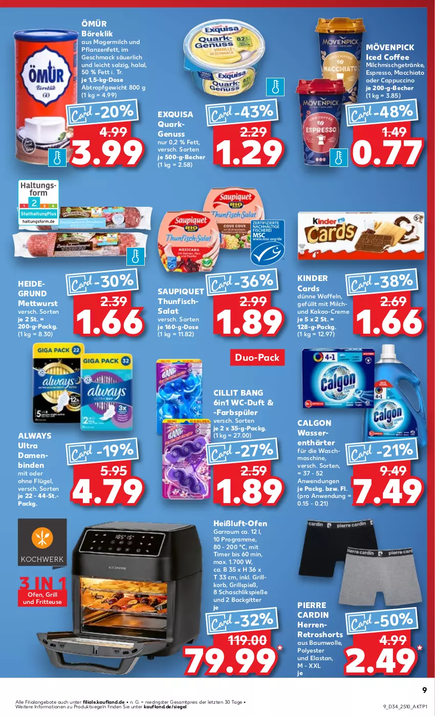 Aktueller Prospekt Kaufland - Prospekt - von 22.08 bis 28.08.2024 - strona 9 - produkty: ACC, Alwa, Always, angebot, angebote, Bau, baumwolle, Becher, binden, calgon, Cap, cappuccino, chia, Cillit, cillit bang, cin, creme, Damenbinden, eis, espresso, exquisa, fisch, fritteuse, garraum, Germ, getränk, getränke, grill, kakao, Kinder, korb, LG, mac, macchiato, Mett, mettwurst, milch, milchmischgetränke, mövenpick, nuss, oder cappuccino, Ofen, pflanze, pflanzen, Pflanzenfett, Pierre Cardin, quark, reis, retroshorts, salat, salz, saupiquet, shorts, thunfisch, Thunfischsalat, Ti, timer, waffeln, waschmaschine, wasser, wasserenthärter, wolle, wurst, ZTE