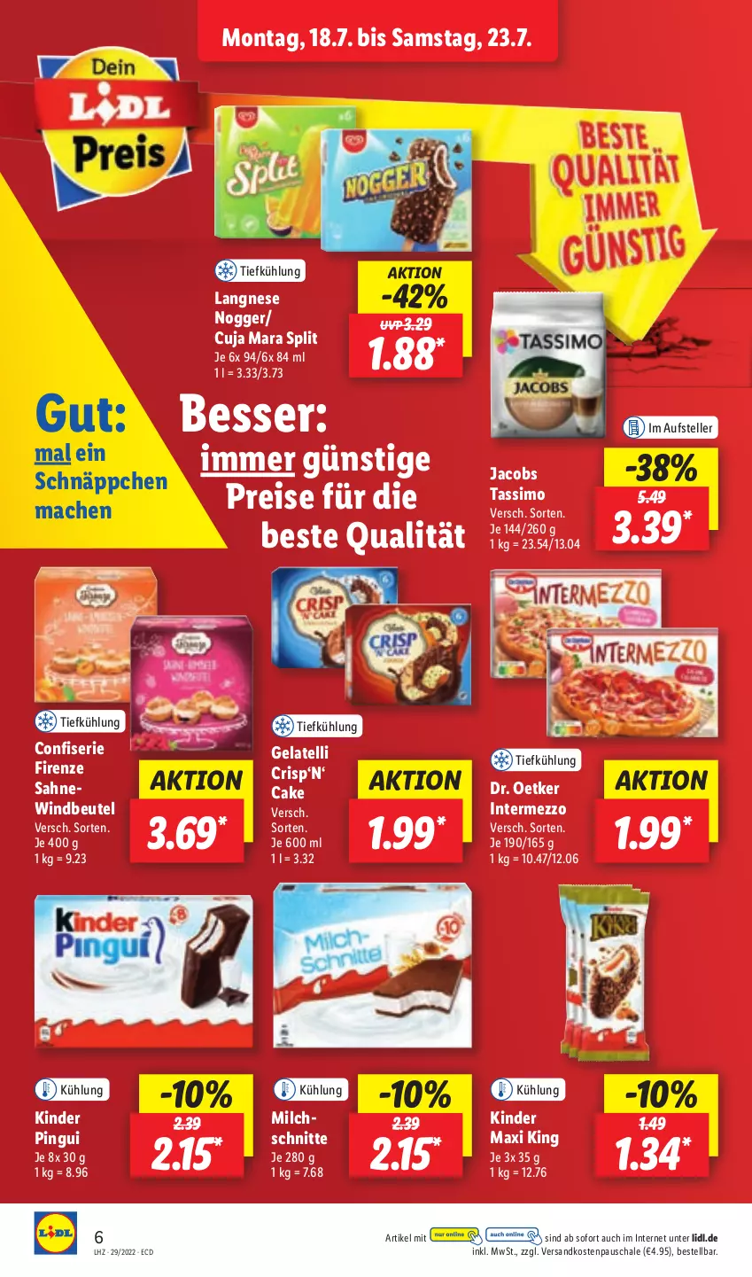 Aktueller Prospekt Lidl - Aktionsprospekt - von 18.07 bis 23.07.2022 - strona 6 - produkty: beutel, Dr. Oetker, eis, elle, Gelatelli, intermezzo, jacobs, jacobs tassimo, Kinder, Kinder Maxi, kinder maxi king, kinder pingui, langnese, mac, milch, Milchschnitte, ndk, nogger, pingui, reis, sahne, Schal, Schale, schnäppchen, sim, tassimo, teller, Ti, Windbeutel