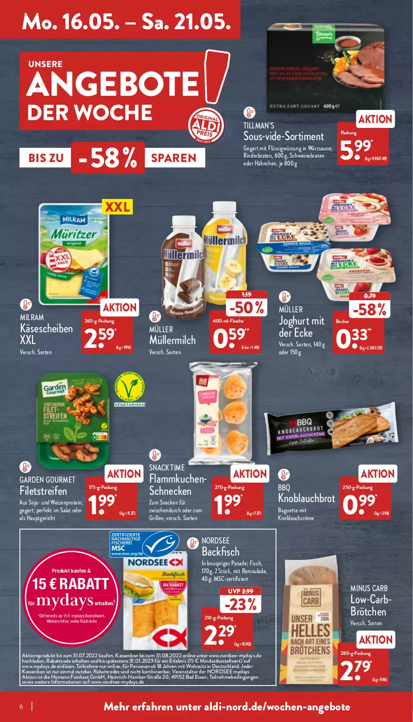 Aktueller Prospekt Aldi Nord - Aldi-Vorschau - von 16.05 bis 21.05.2022 - strona 6 - produkty: aldi, angebot, angebote, backfisch, Bad, baguette, Becher, braten, brot, brötchen, feinkost, filet, filets, fisch, flammkuchen, flasche, garden gourmet, grill, homann, joghur, joghurt, joghurt mit der ecke, Käse, käsescheiben, knoblauch, kuchen, lamm, milch, milram, mit knoblauch, Müller, müllermilch, mydays, Nordsee, reifen, remoulade, rind, rinder, rinderbraten, salat, sauce, schwein, schweine, schweinebraten, snack, snack time, soja, Ti, wein, weine, würzsauce