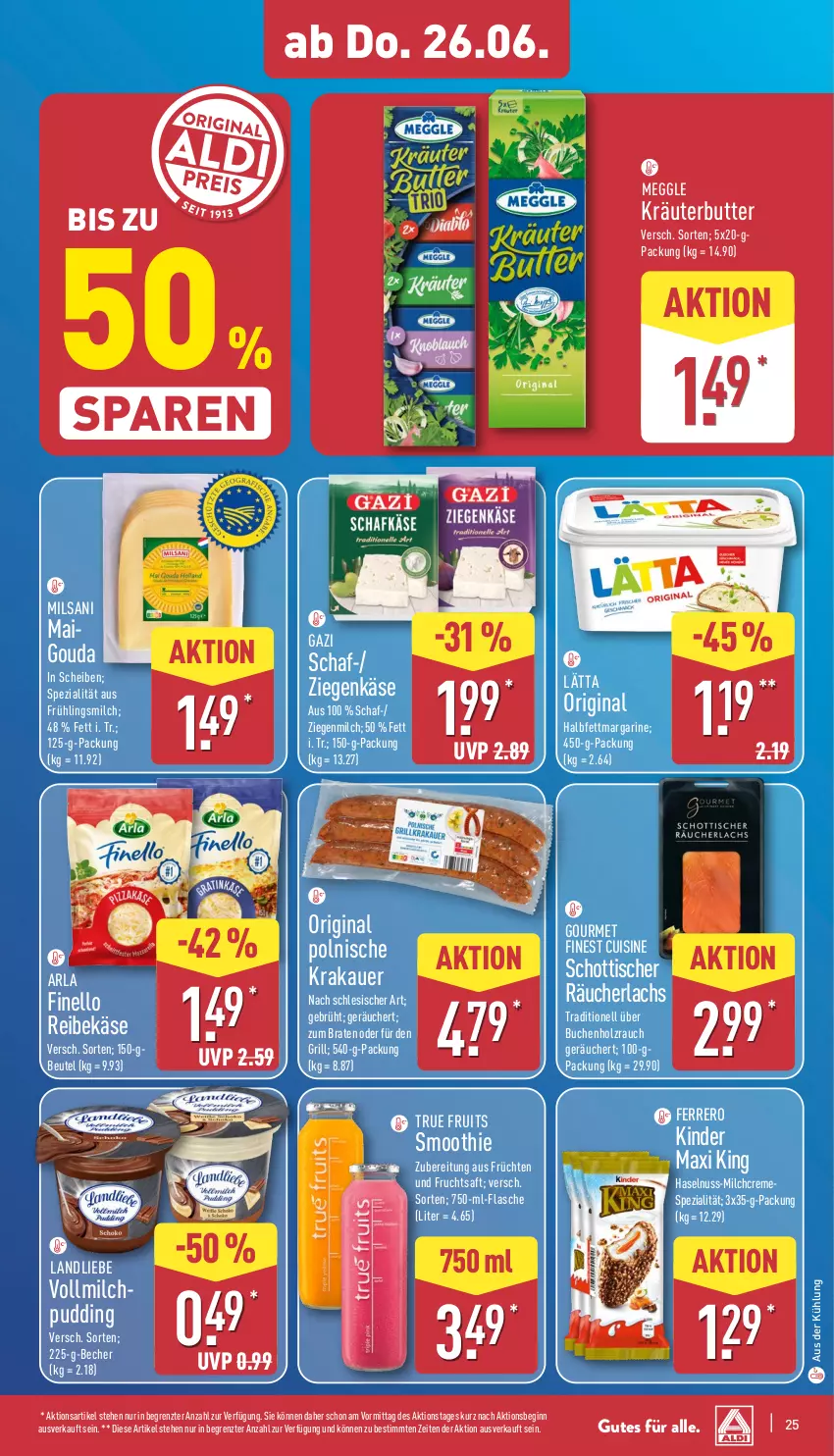 Aktueller Prospekt Aldi Nord - Von Montag - von 23.06 bis 28.06.2025 - strona 29 - produkty: arla, auer, Becher, beutel, braten, buch, butter, creme, ferrero, finello, flasche, frucht, früchte, früchten, fruchtsaft, gin, gouda, grill, halbfettmargarine, haselnuss, Holz, Käse, Kinder, Kinder Maxi, kinder maxi king, krakauer, kräuter, kräuterbutter, lachs, landliebe, lätta, margarine, meggle, milch, nuss, pudding, Rauch, Räucherlachs, Reibekäse, saft, schott, smoothie, Spezi, Ti, tisch, true fruits, vollmilch, ziegenkäse, ZTE