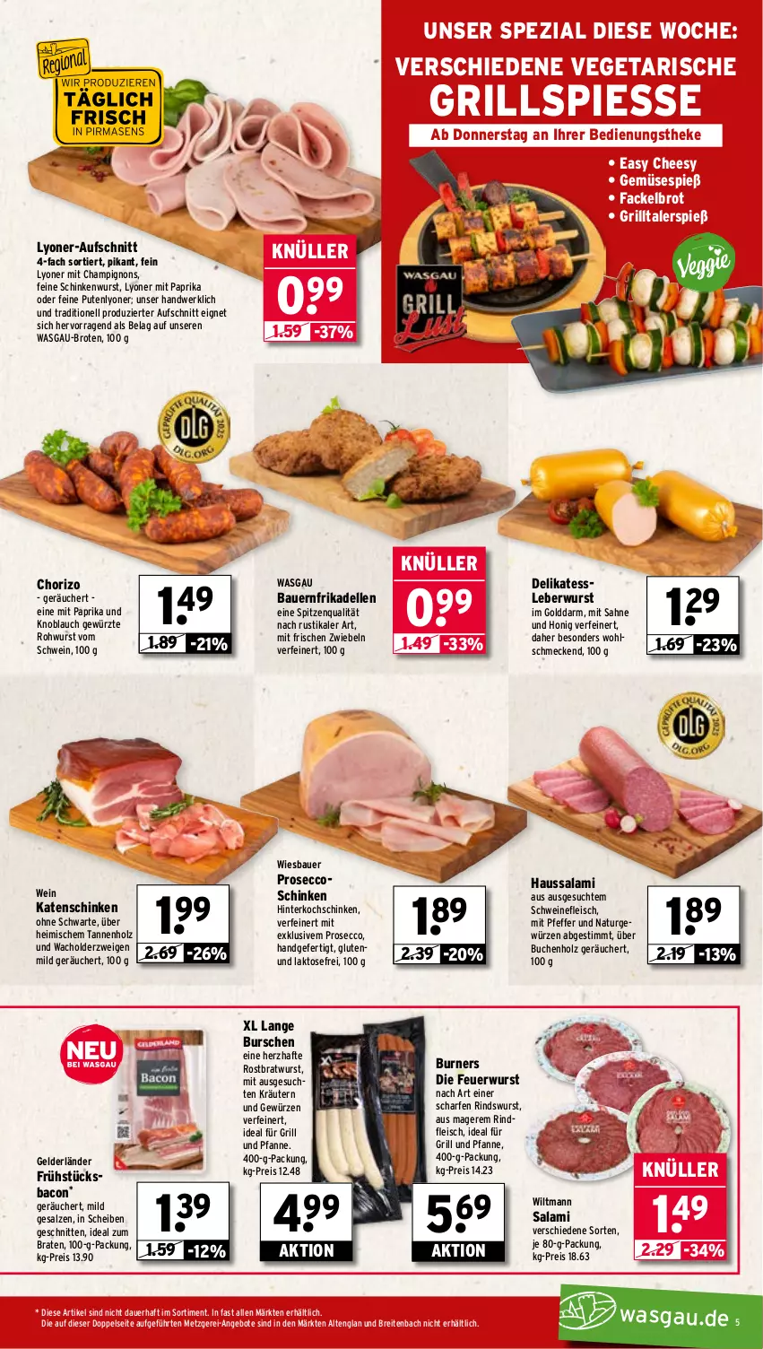 Aktueller Prospekt Wasgau - von 21.07 bis 26.07.2025 - strona 5 - produkty: angebot, angebote, auer, aufschnitt, bacon, Bau, Bauer, braten, bratwurst, Brei, brot, buch, champignon, champignons, chorizo, dell, ecco, eis, elle, fleisch, frikadellen, für grill und pfanne, gewürz, grill, grill und pfanne, Haussalami, hinterkochschinken, Holz, honig, ideal für grill, ideal für grill und pfanne, ideal zum braten, katenschinken, knoblauch, kochschinken, kräuter, kräutern, leberwurst, lyoner, mit paprika, natur, paprika, pfanne, pfeffer, prosecco, pute, reis, rind, rindfleisch, Rohwurst, rostbratwurst, sahne, salami, salz, schinken, schinkenwurst, schnitten, schwein, schweine, schweinefleisch, Spezi, spitzenqualität, Ti, und pfanne, Vegeta, wein, weine, wiesbauer, wiltmann, wurst, Yo, ZTE, zwiebel, zwiebeln
