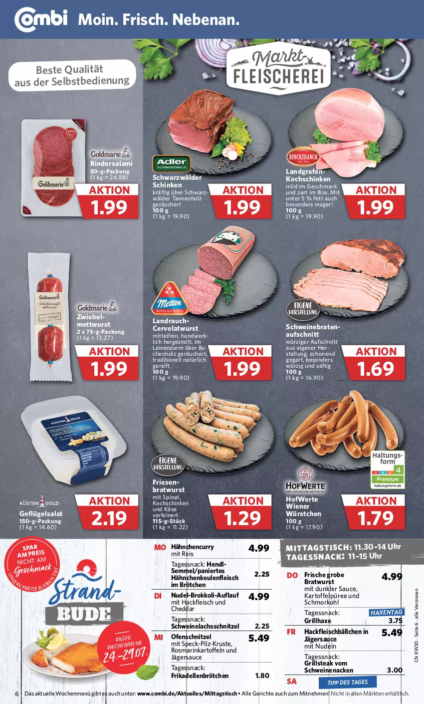 Aktueller Prospekt Combi - Prospekte - von 24.07 bis 29.07.2023 - strona 6 - produkty: aufschnitt, axe, braten, bratenaufschnitt, bratwurst, brokkoli, brötchen, buch, cheddar, curry, dell, eis, elle, fleisch, Fleischbällchen, frikadellen, Geflügel, geflügelsalat, grill, grillhaxe, grobe bratwurst, hackfleisch, Haxe, Hendl, Holz, kartoffel, kartoffeln, Kartoffelpüree, Käse, kochschinken, lachs, leine, mac, Mett, mettwurst, nudel, nudeln, Ofen, püree, Rauch, reis, rind, rinder, Rindersalami, rosmarin, saft, salami, salat, sauce, schinken, schnitzel, schwarzwälder schinken, schwein, schweine, schweinebraten, Schweinelachs, schweinenacken, Semmel, snack, Speck, spinat, steak, Ti, tisch, uhr, vom schweinenacken, wein, weine, wiener, wiener würstchen, wurst, würstchen, zwiebel