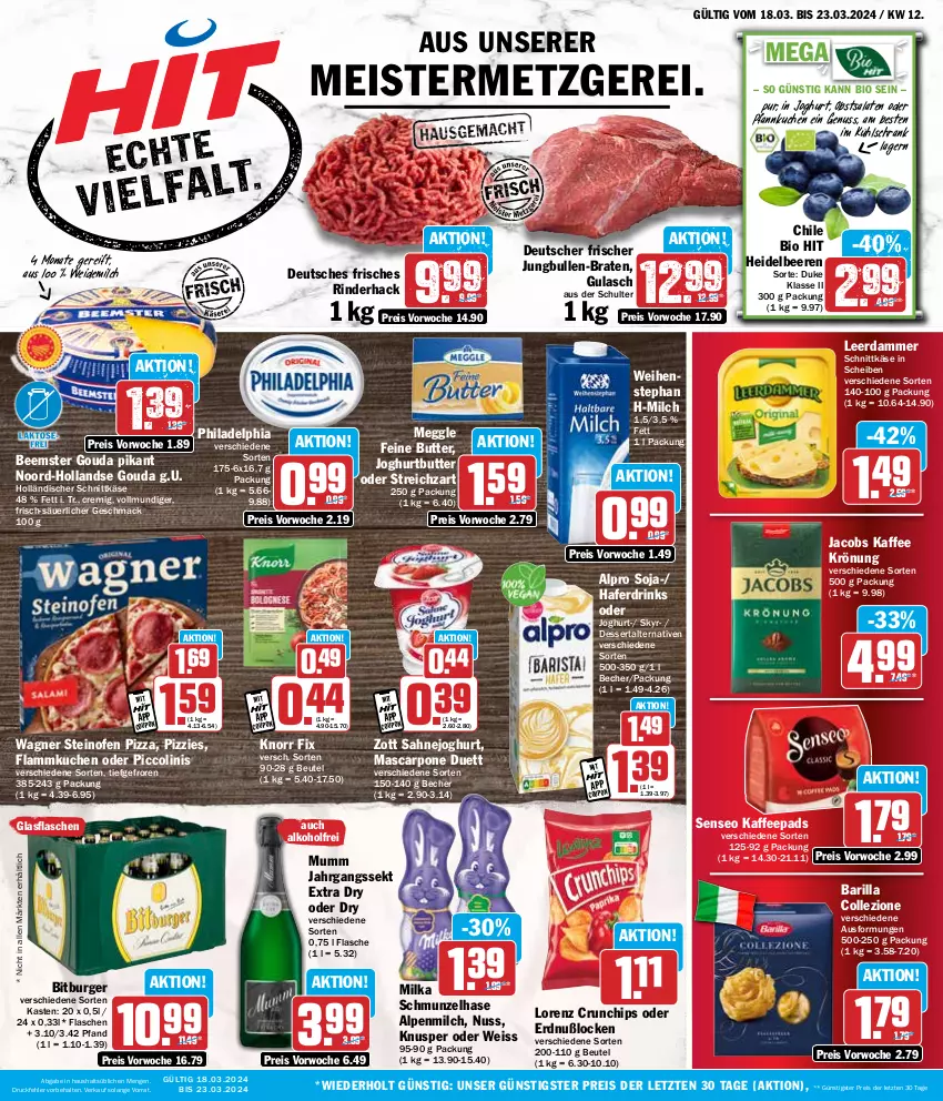 Aktueller Prospekt Hit - Wochenprospekt - von 18.03 bis 23.03.2024 - strona 1 - produkty: alkohol, alpenmilch, alpro, barilla, Becher, Beemster, beere, beeren, beutel, bio, bio hit, bitburger, braten, burger, butter, chips, coupon, crunchips, dessert, drink, drinks, eis, flammkuchen, flasche, glasflasche, gouda, gulasch, hafer, Haferdrink, heidelbeere, heidelbeeren, holländischer schnittkäse, jacobs, jahrgangssekt, joghur, joghurt, jungbullen, kaffee, kaffeepads, Käse, knorr, knorr fix, kuchen, kühlschrank, lamm, leerdammer, lorenz, lorenz crunchips, mac, mascarpone, meggle, Meister, milch, milka, mumm, nuss, obst, oder piccolinis, Ofen, Pfannkuchen, philadelphia, piccolinis, pizza, reis, rind, rinder, sahne, Sahnejoghurt, salat, salate, schnittkäse, Schrank, sekt, senseo, Skyr, soja, steinofen, steinofen pizza, Streichzart, Ti, wagner, weidemilch, weihenstephan, zott, ZTE