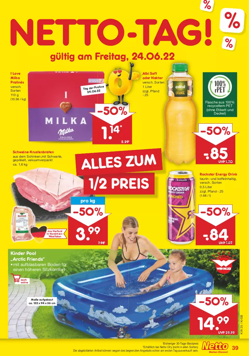 Aktueller Prospekt Netto Marken-Discount - Filial-Angebote - von 20.06 bis 25.06.2022 - strona 39 - produkty: angebot, Bau, bestpreis, braten, decke, Deckel, drink, eis, energy drink, flasche, Kinder, krustenbraten, milka, Nektar, pool, reis, Rockstar, saft, schinken, schwein, schweine, Ti, wein, weine, ZTE