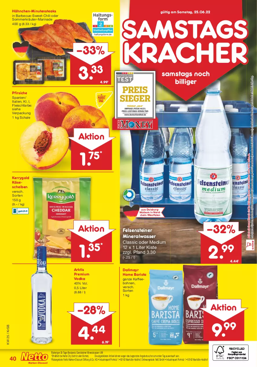 Aktueller Prospekt Netto Marken-Discount - Filial-Angebote - von 20.06 bis 25.06.2022 - strona 40 - produkty: Alwa, angebot, angebote, barbecue, bestpreis, bohne, bohnen, chili, dallmayr, discount, eis, fleisch, gerolsteine, gerolsteiner, Holz, kaffee, kaffeebohnen, Käse, käsescheiben, kerrygold, kracher, kräuter, marinade, marken-discount, mineralwasser, minutensteaks, ndk, pfirsich, pfirsiche, premium vodka, reis, Schal, Schale, steak, steaks, steiner, Ti, versandkostenfrei, vodka, wasser, ZTE