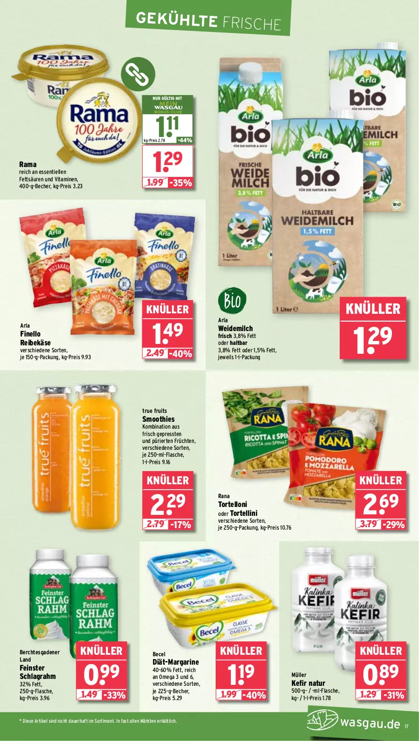 Aktueller Prospekt Wasgau - von 27.05 bis 01.06.2024 - strona 17 - produkty: arla, auer, becel, Becher, eis, elle, finello, flasche, früchte, früchten, je 250-g-packung, Käse, Kefir, margarine, milch, Müller, natur, omega, rama, Rana, Reibekäse, reis, schlagrahm, smoothie, smoothies, Ti, torte, tortellini, tortelloni, true fruits, vita, Vitamine, weidemilch