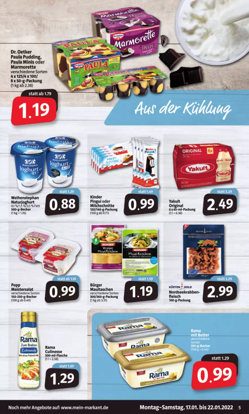 Aktueller Prospekt Markant - Prospekte - von 17.01 bis 22.01.2022 - strona 5 - produkty: angebot, angebote, Becher, braten, culinesse, Dr. Oetker, eis, flasche, fleisch, gin, joghur, joghurt, Kinder, kinder pingui, marmorette, maultaschen, Meister, milch, Milchschnitte, natur, naturjoghurt, Nordsee, Paula, paula pudding, pingui, Popp, pudding, rama, Rama Culinesse, salat, Tasche, taschen, weihenstephan