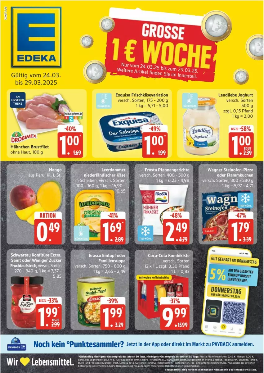 Aktueller Prospekt Edeka - Prospekte - von 24.03 bis 29.03.2025 - strona 1 - produkty: aufstrich, brustfilet, coca-cola, cola, deka, eier, eintopf, eis, erasco, exquisa, exquisa frischkäse, filet, flammkuchen, frischkäse, frosta, frucht, fruchtaufstrich, joghur, joghurt, Käse, konfitüre, konfitüre extra, kuchen, lamm, landliebe, landliebe joghurt, lebensmittel, leerdammer, Ofen, pfanne, pfannen, pizza, Ria, Schwartau, steinofen, Ti, topf, wagner, zucker