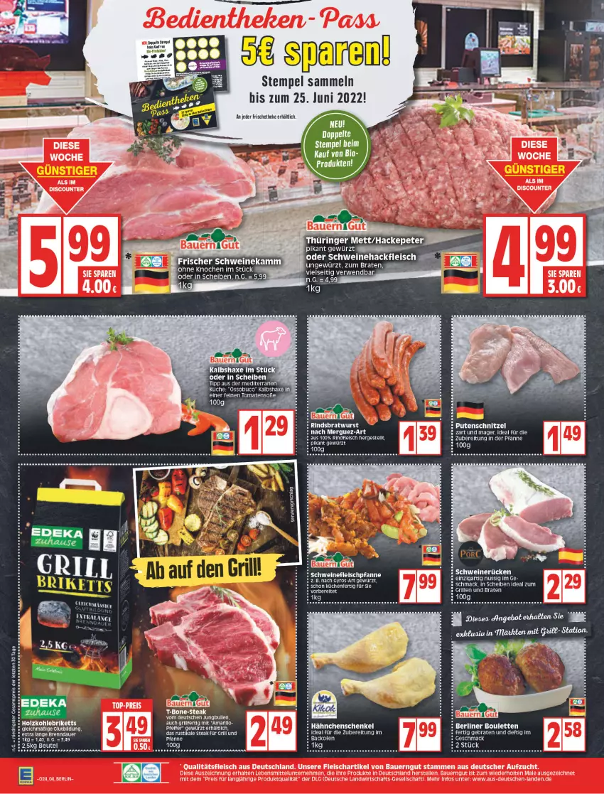 Aktueller Prospekt Edeka - Angebote der Woche - von 13.06 bis 18.06.2022 - strona 4 - produkty: auer, axe, Bau, Bauer, bauerngut, bio, braten, bratwurst, deka, discount, eis, elle, erde, essig, fleisch, gewürz, grill, hähnchenschenkel, Haxe, henkel, HP, jungbullen, Kalbshaxe, küche, Küchen, lebensmittel, LG, mac, Mett, nuss, pfanne, reis, rind, rindfleisch, ring, rwe, schenkel, schwein, schweine, schweinefleisch, steak, tee, Ti, wein, weine, wurst, ZTE