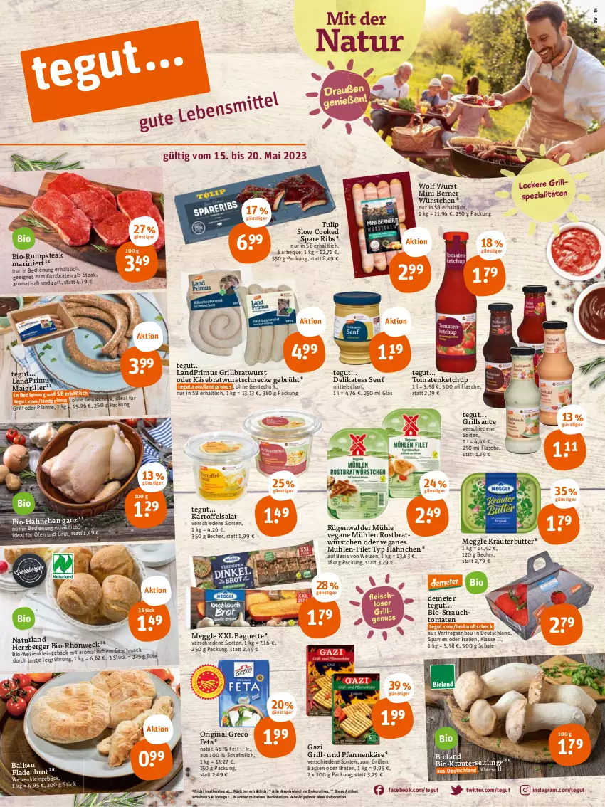 Aktueller Prospekt Tegut - Angebote der Woche - von 15.05 bis 20.05.2023 - strona 1 - produkty: angebot, angebote, baguette, Bau, Becher, Berger, bio, bioland, braten, bratwurst, brot, butter, dekoration, delikatess senf, ente, feta, filet, Fladenbrot, flasche, gin, grill, grillbratwurst, grillsauce, herzberger, kartoffel, kartoffelsalat, Käse, ketchup, kräuter, kräuterbutter, Kräuterseitlinge, landprimus, mac, meggle, milch, natur, naturland, Ofen, pfanne, pfannen, pfannenkäse, Rauch, rügenwalder, rügenwalder mühle, rum, rumpsteak, salat, sauce, Schal, Schale, senf, spare ribs, steak, strauchtomaten, Ti, tisch, tomate, tomaten, tomatenketchup, tulip, Tüte, und pfanne, weck, wurst, würstchen, ZTE