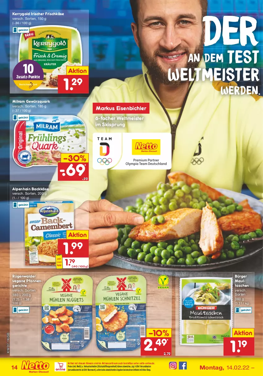 Aktueller Prospekt Netto Marken-Discount - Filial-Angebote - von 14.02 bis 19.02.2022 - strona 14 - produkty: Alpenhain, eis, erde, frischkäse, gewürz, gewürzquark, Käse, kerrygold, maultaschen, Meister, milram, ndk, pfanne, pfannen, quark, reis, rügenwalder, Tasche, taschen, Ti, versandkostenfrei