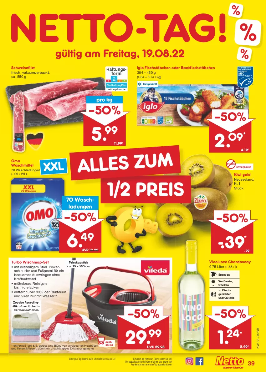 Aktueller Prospekt Netto Marken-Discount - Filial-Angebote - von 15.08 bis 20.08.2022 - strona 39 - produkty: angebot, asti, backfisch, bestpreis, chardonnay, Clin, eis, Elan, filet, fisch, fischstäbchen, Holz, iglo, kiwi, Kiwi Gold, kraft, mikrofaser, Mikrofasertücher, Quiche, reis, ring, schwein, schweine, schweinefilet, Teleskop, teleskopstiel, Ti, tücher, waschmittel, wasser, wein, weine, Weißwein, ZTE