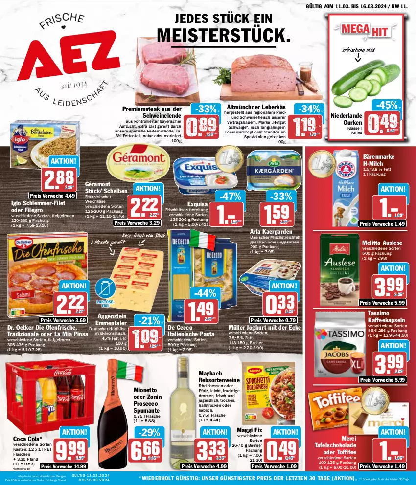 Aktueller Prospekt Aez - Prospekte - von 11.03 bis 16.03.2024 - strona 1 - produkty: arla, auer, bärenmarke, Bau, Bauer, Becher, beutel, cola, De Cecco, die ofenfrische, Dr. Oetker, ecco, eis, elle, emmentaler, exquisa, exquisa frischkäse, filegro, filet, flasche, fleisch, französischer weichkäse, frischkäse, frischkäsezubereitung, frucht, geback, géramont, gurke, gurken, hartkäse, hofgut, iglo, italienische pasta, joghur, joghurt, joghurt mit der ecke, kaffee, kaffeekapseln, Käse, leberkäs, maggi, maggi fix, maybach, Meister, melitta, merci, milch, mionetto, Müller, natur, Ofen, pasta, prosecco, puma, rebsortenweine, reis, rezept, rind, salz, schlemmer-filet, schoko, schokolade, schwein, schweine, schweinefleisch, sim, Spezi, spumante, steak, tafelschokolade, tassimo, Ti, tisch, toffifee, tradizionale, trolli, weichkäse, wein, weine, zonin, ZTE