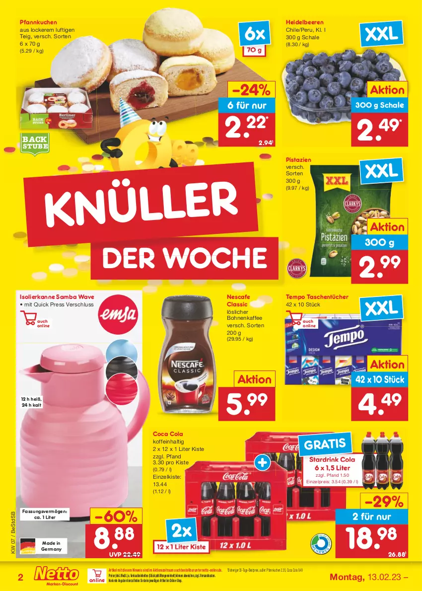 Aktueller Prospekt Netto Marken-Discount - Filial-Angebote - von 13.02 bis 18.02.2023 - strona 2 - produkty: beere, beeren, bestpreis, bohne, bohnen, bohnenkaffee, cola, drink, eis, Germ, heidelbeere, heidelbeeren, isolierkanne, kaffee, kuchen, löslicher bohnenkaffee, ndk, nescafe, Pfannkuchen, pistazien, reis, Schal, Schale, stube, Tasche, taschen, taschentücher, Tempo, Ti, tücher