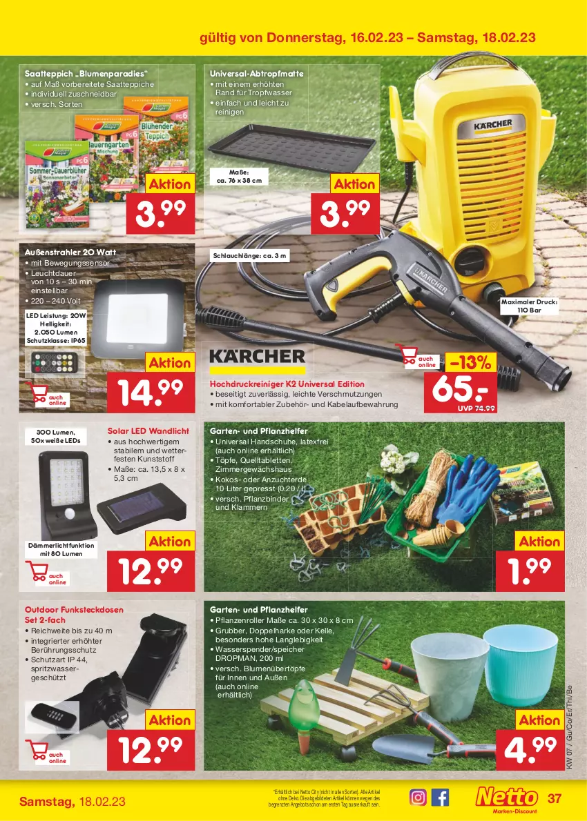 Aktueller Prospekt Netto Marken-Discount - Filial-Angebote - von 13.02 bis 18.02.2023 - strona 37 - produkty: angebot, auer, Bewegungssensor, blume, blumen, eis, elle, erde, Garten, Gewächshaus, handschuhe, hochdruckreiniger, K2, Klammern, kokos, lamm, leds, merl, pflanze, pflanzen, reiniger, Roller, schlauch, schuhe, steckdose, tablet, tablett, Tablette, teppich, teppiche, Ti, wasser, ZTE