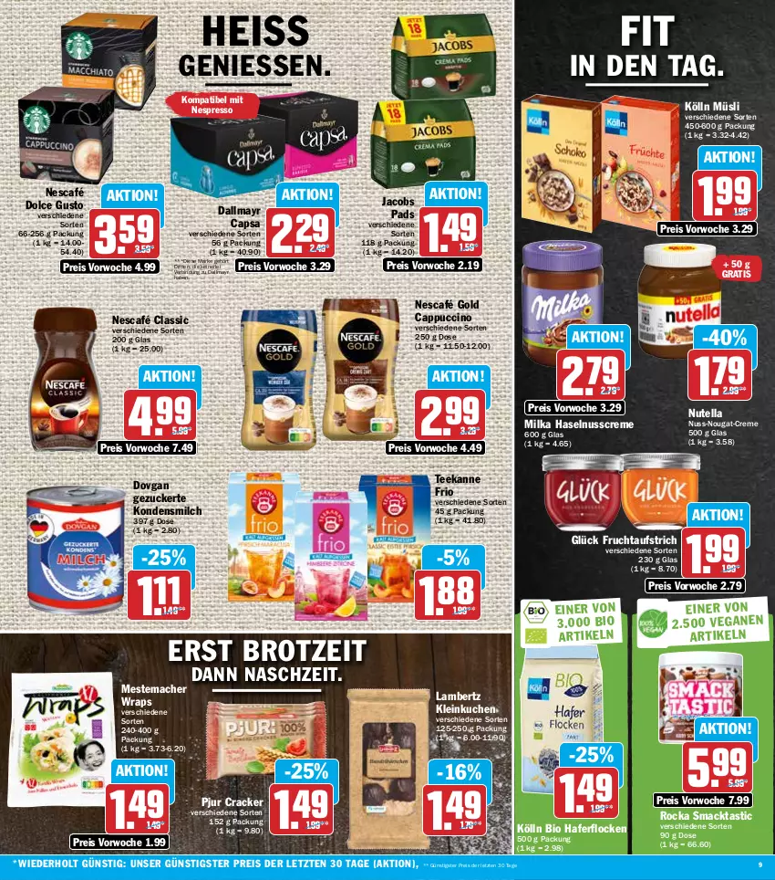 Aktueller Prospekt Hit - Prospekte - von 25.07 bis 30.07.2022 - strona 9 - produkty: Amber, asti, aufstrich, bio, brot, Cap, cappuccino, cin, cracker, creme, dallmayr, dallmayr capsa, dolce gusto, dovgan, eis, espresso, frucht, fruchtaufstrich, hafer, haferflocken, haselnuss, Haselnusscreme, jacobs, kölln, kondensmilch, kuchen, lambertz, mac, mestemacher, milch, milka, müsli, Nescafé, nescafé gold, nespresso, nuss, nuss-nougat-creme, nutella, reis, tee, teekanne, Ti, wrap, wraps, ZTE, zucker