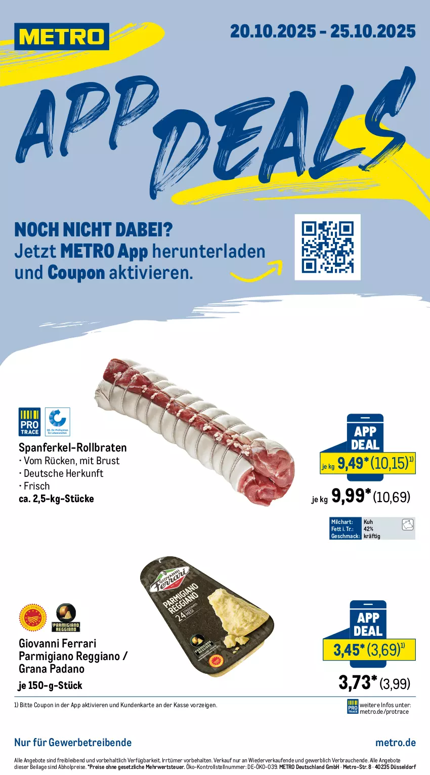 Aktueller Prospekt Metro - App Deals - von 20.10 bis 25.10.2025 - strona 1 - produkty: abholpreise, angebot, angebote, braten, coupon, eis, grana, grana padano, ilag, mac, Metro, milch, padano, parmigiano, parmigiano reggiano, Rana, Rauch, reggiano, reis, rollbraten, rwe, Ti